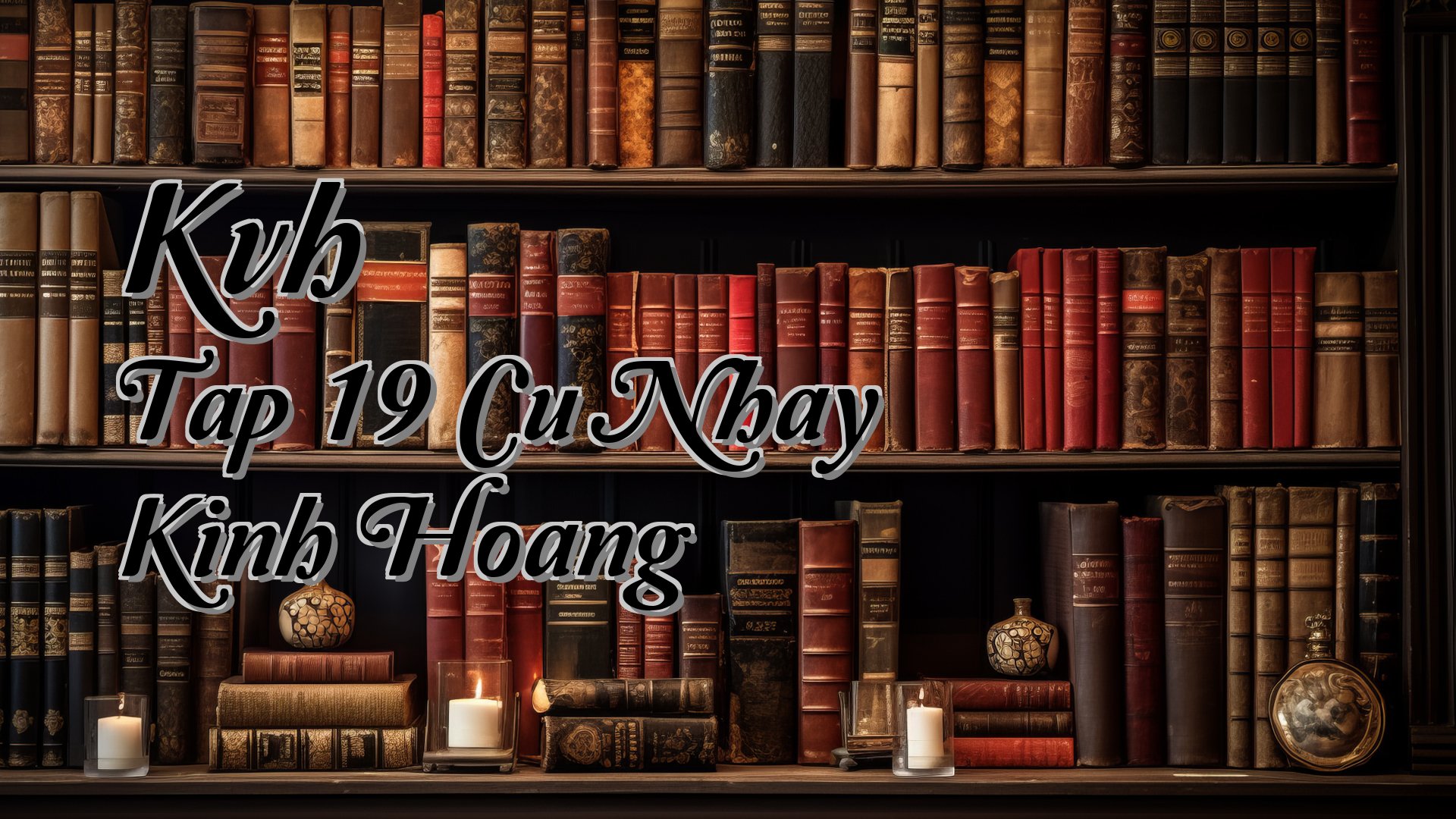 cover-Kvh Tap 19 Cu Nhay Kinh Hoang