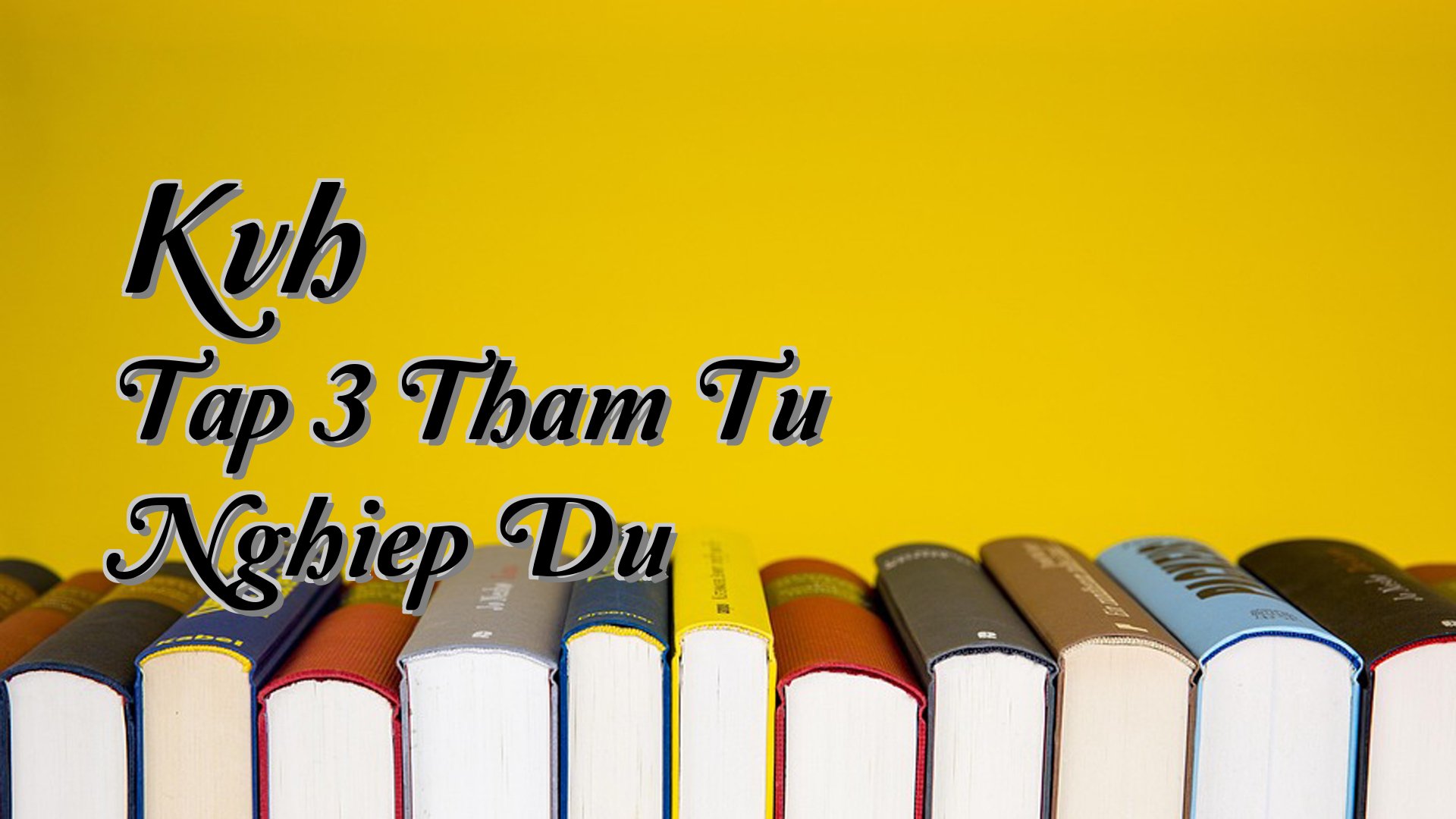 Cover image for Kvh Tap 3 Tham Tu Nghiep Du