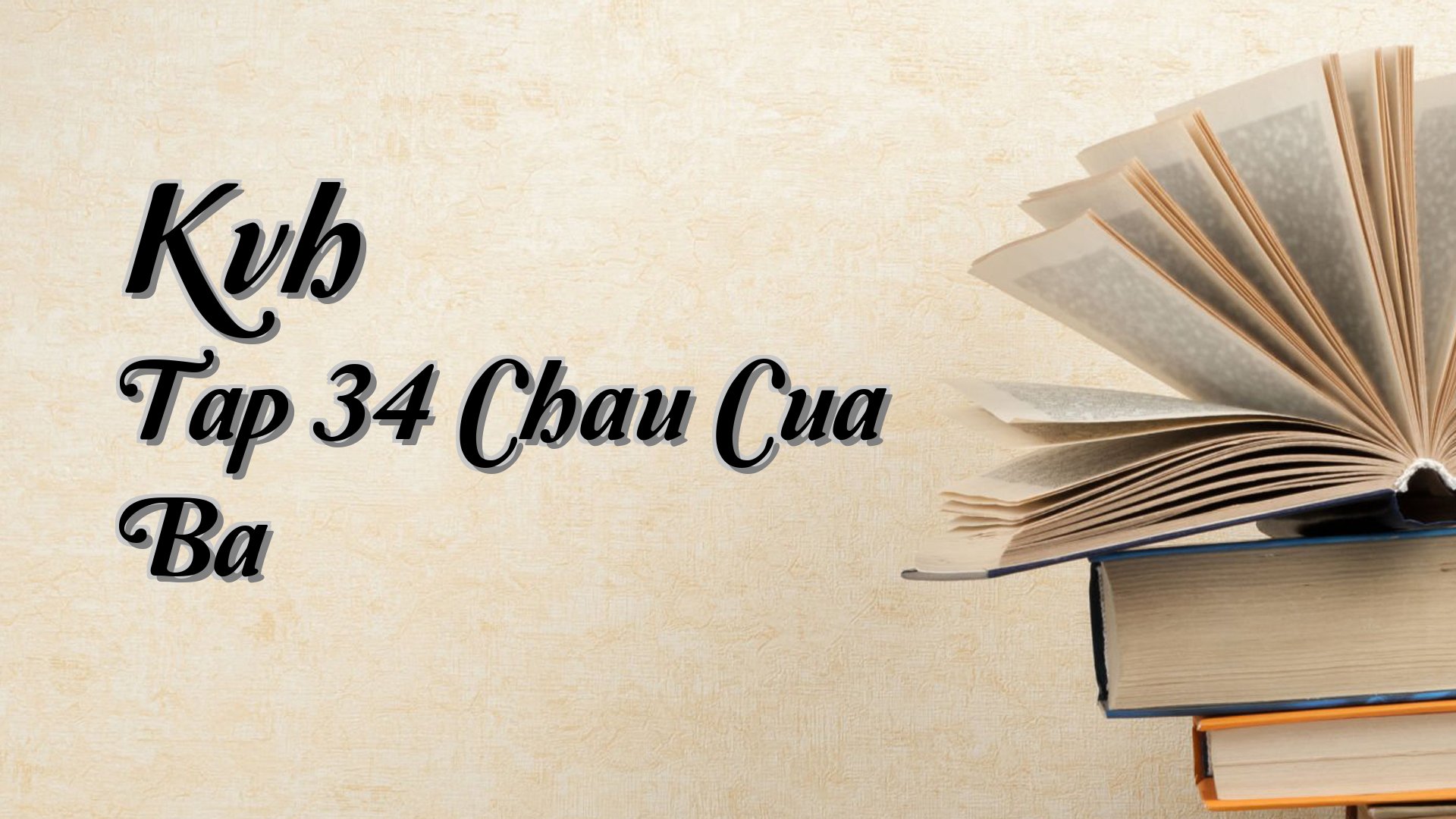 Cover image for Kvh Tap 34 Chau Cua Ba