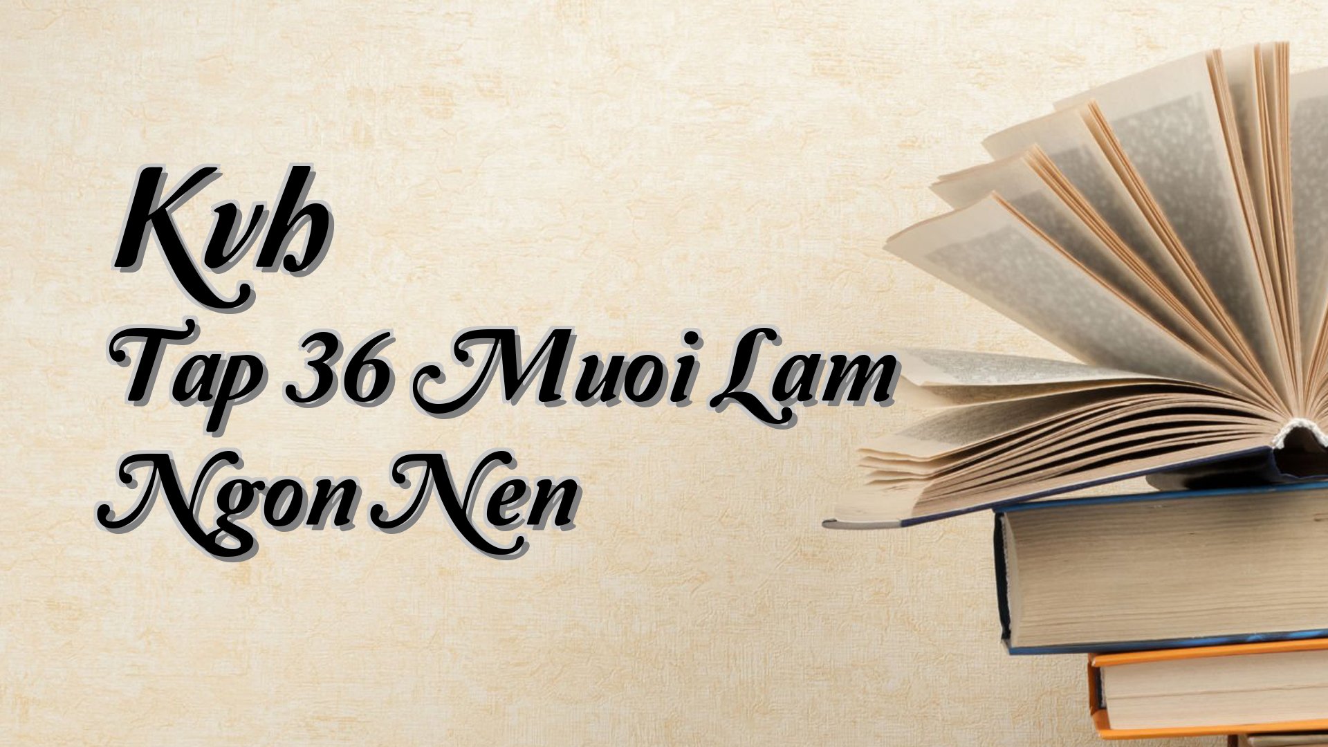 Cover image for Kvh Tap 36 Muoi Lam Ngon Nen