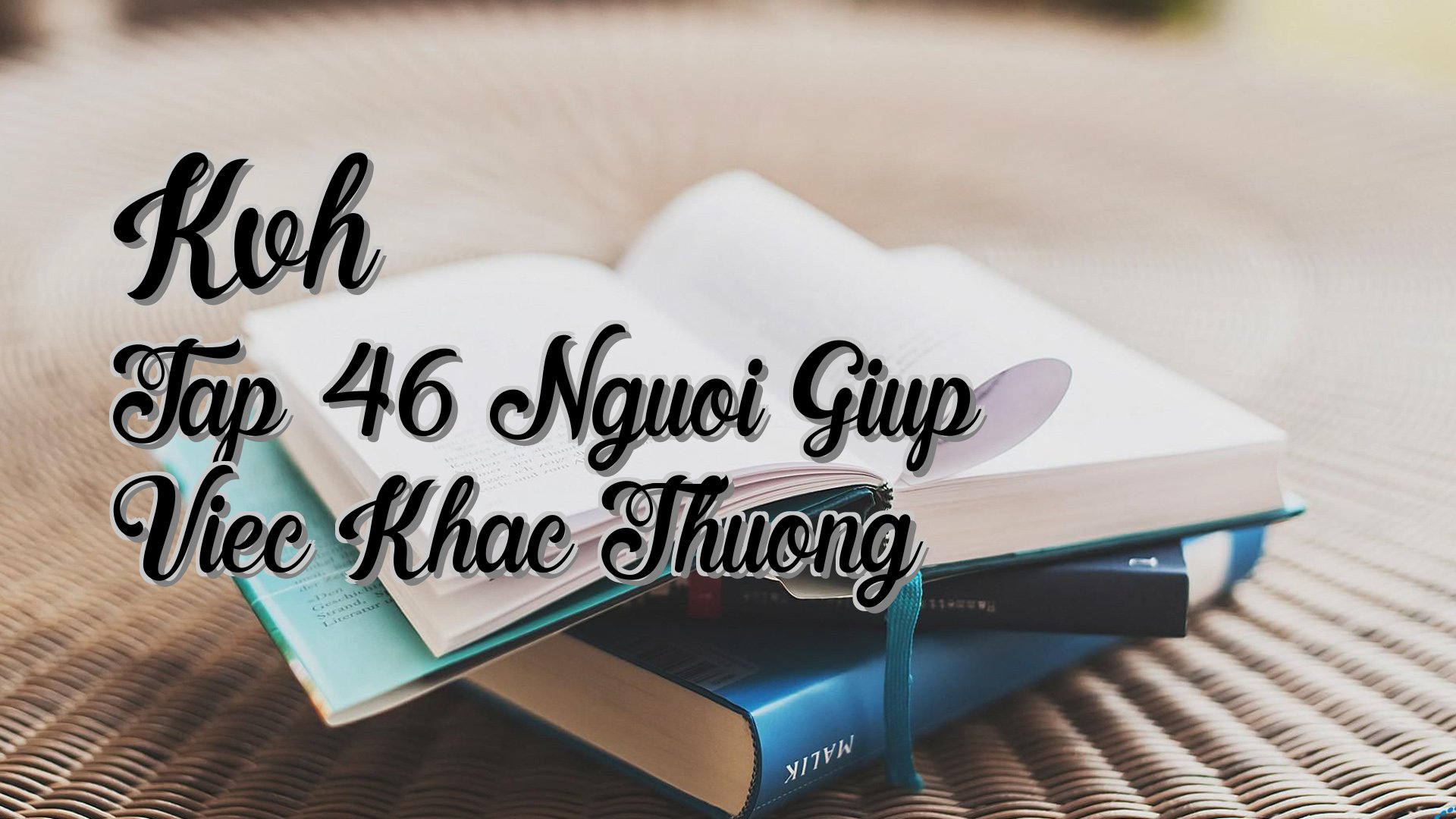 cover-Kvh Tap 46 Nguoi Giup Viec Khac Thuong