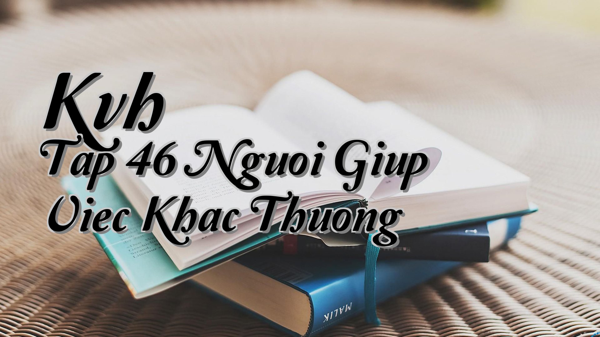 cover-Kvh Tap 46 Nguoi Giup Viec Khac Thuong