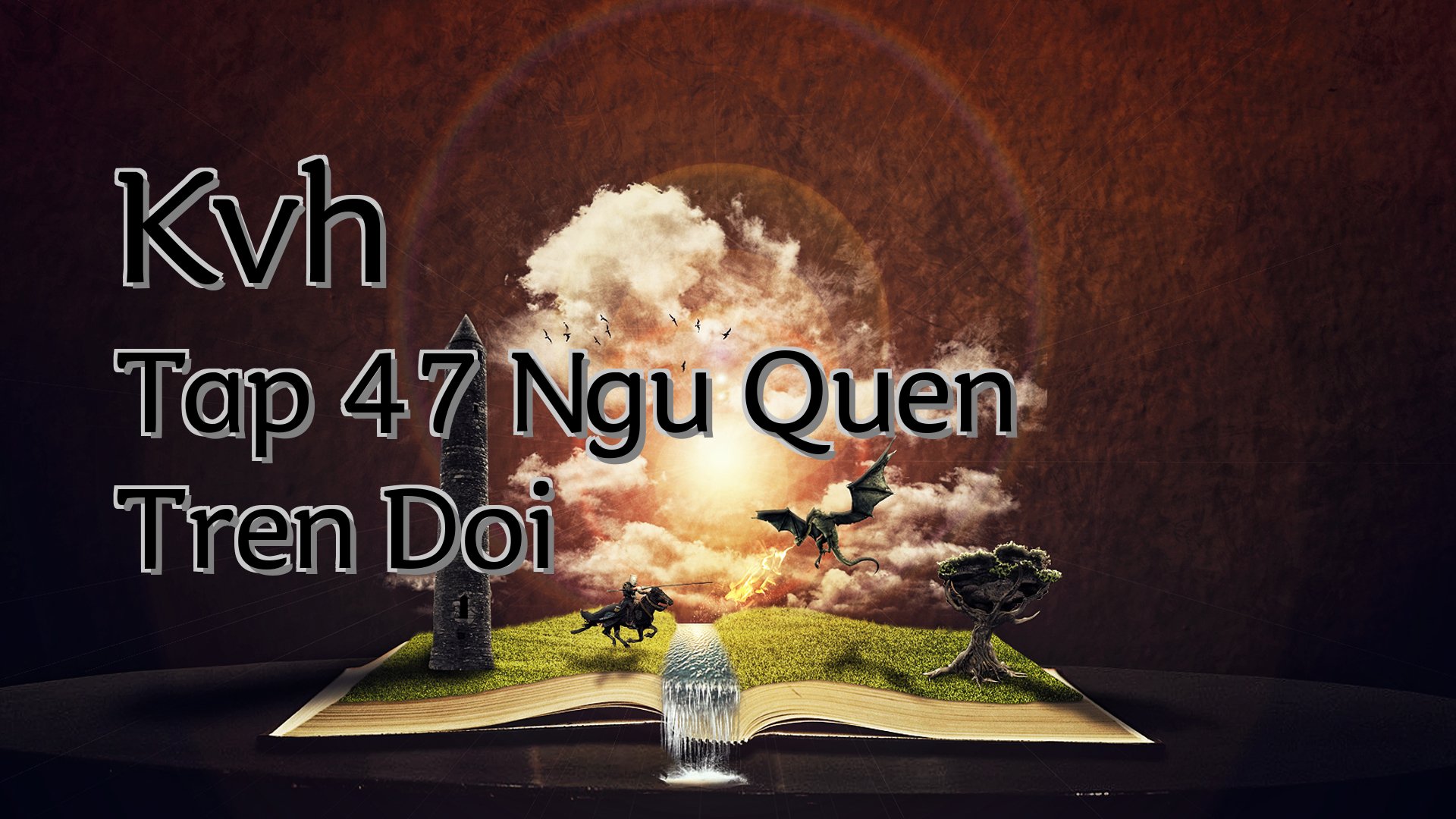 cover-Kvh Tap 47 Ngu Quen Tren Doi