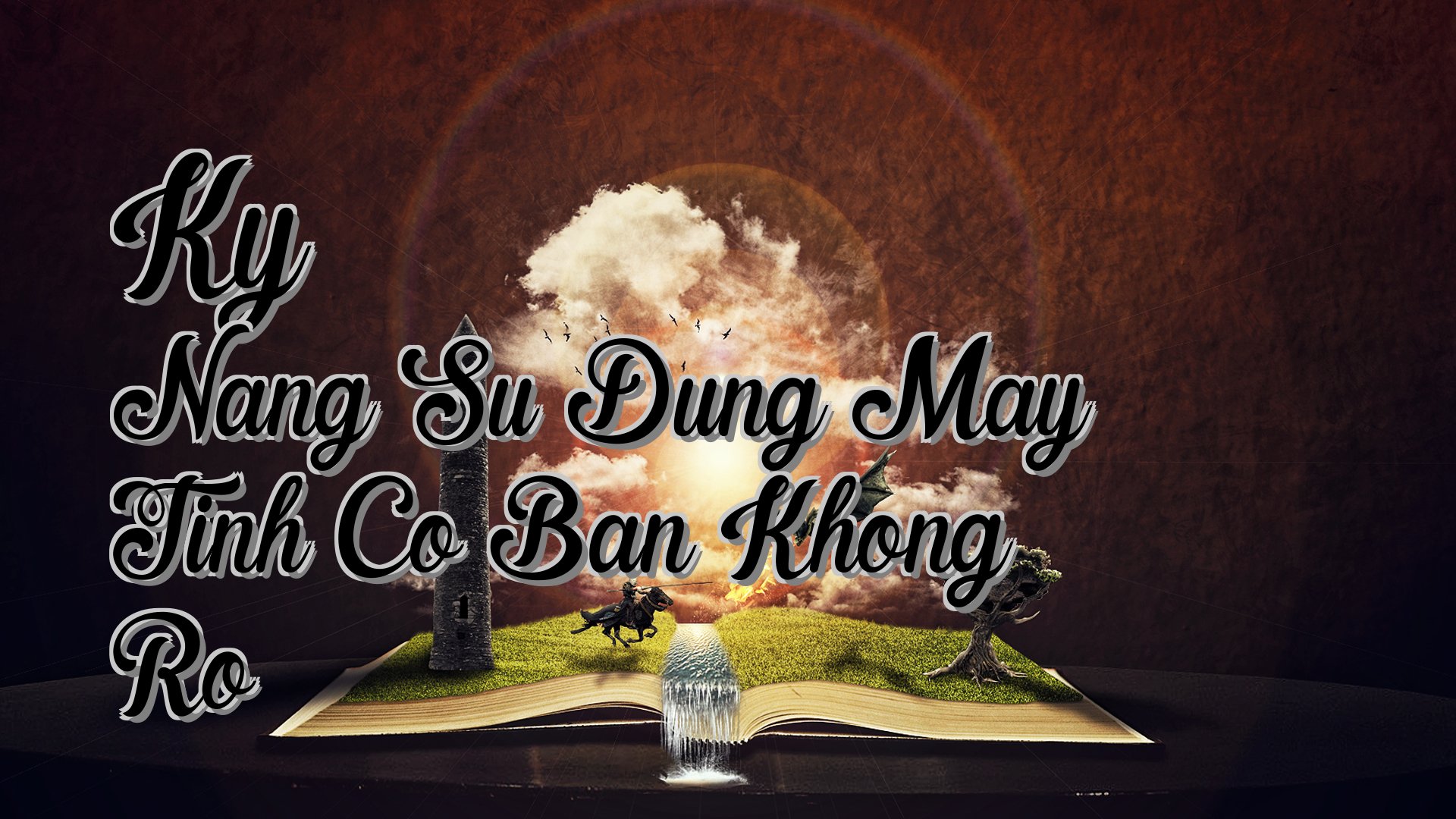 Cover image for Ky Nang Su Dung May Tinh Co Ban Khong Ro