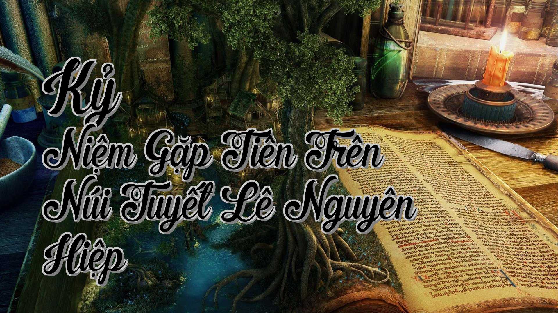 cover-Kỷ Niệm Gặp Tiên Trên Núi Tuyết Lê Nguyên Hiệp