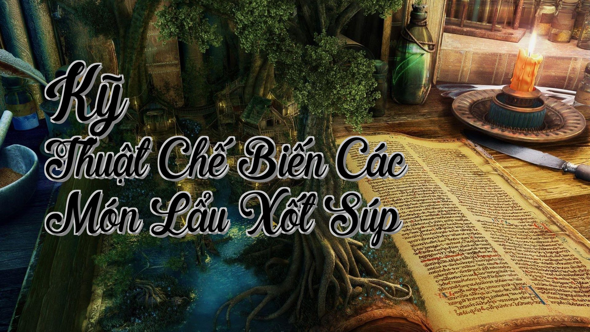 cover-Kỹ Thuật Chế Biến Các Món Lẩu Xốt Súp