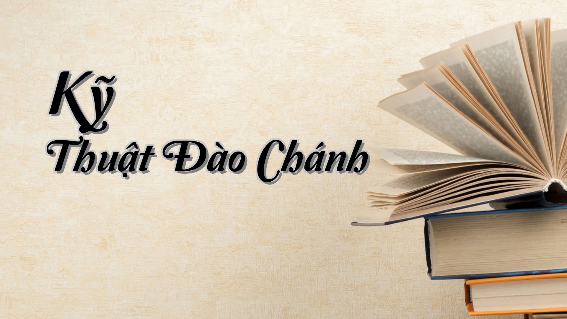 cover-Kỹ Thuật Đào Chánh