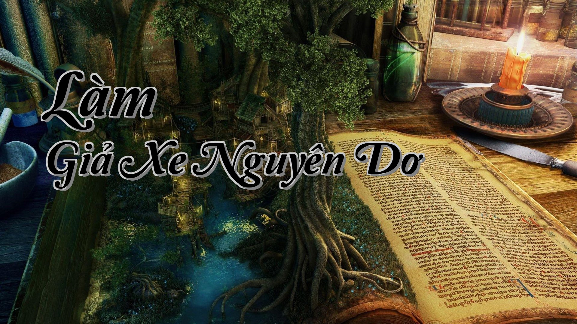 cover-Làm Giả Xe Nguyên Dơ