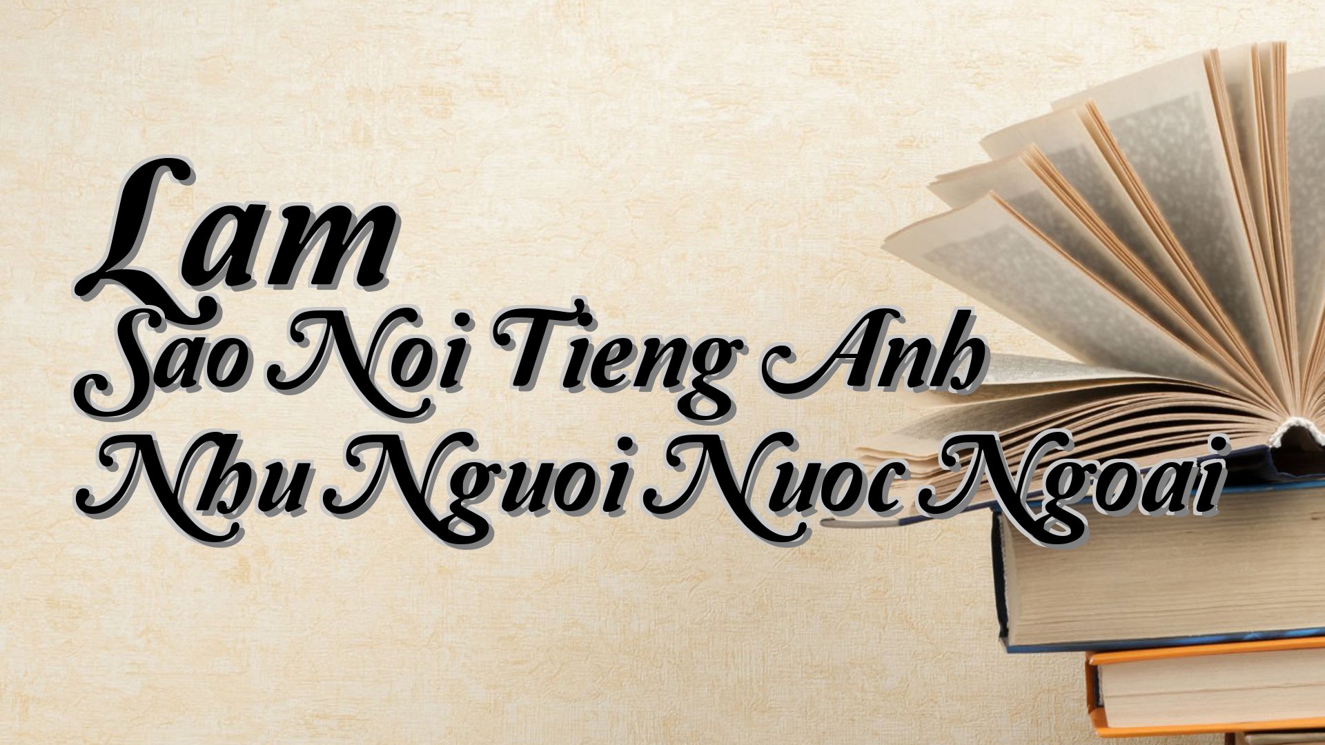 cover-Lam Sao Noi Tieng Anh Nhu Nguoi Nuoc Ngoai