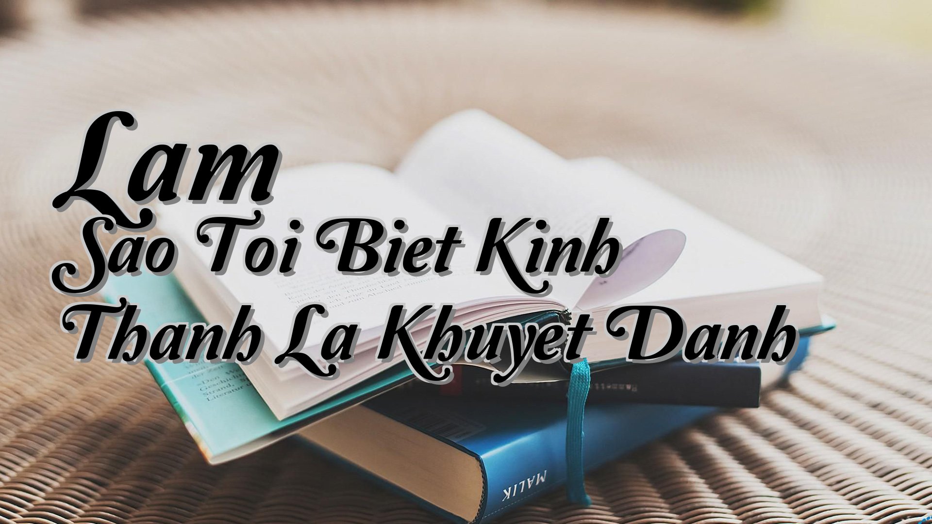 cover-Lam Sao Toi Biet Kinh Thanh La Khuyet Danh