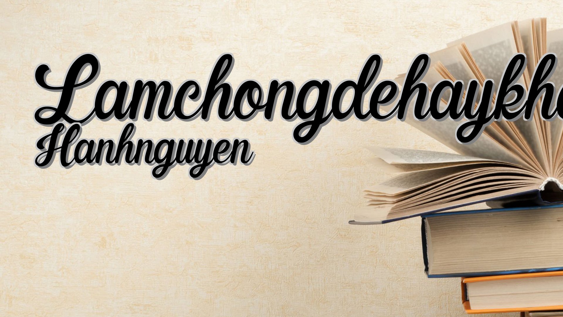 cover-Lamchongdehaykho Hanhnguyen