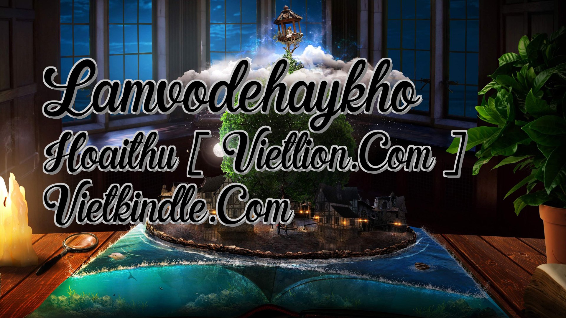 Cover image for Lamvodehaykho Hoaithu [ Vietlion.Com ] Vietkindle.Com