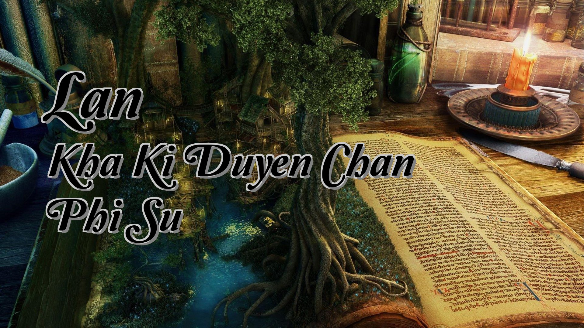 Cover image for Lan Kha Ki Duyen Chan Phi Su