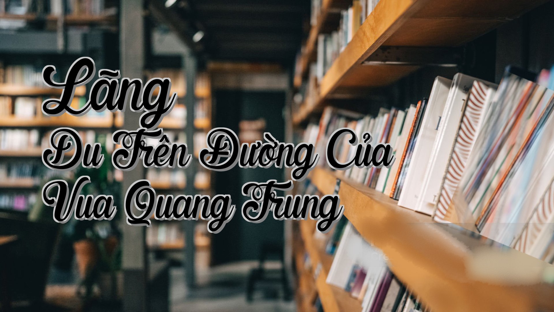 cover-Lãng Du Trên Đường Của Vua Quang Trung