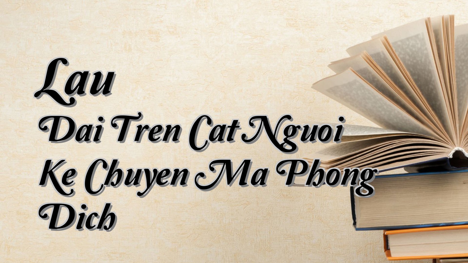 cover-Lau Dai Tren Cat Nguoi Ke Chuyen Ma Phong Dich