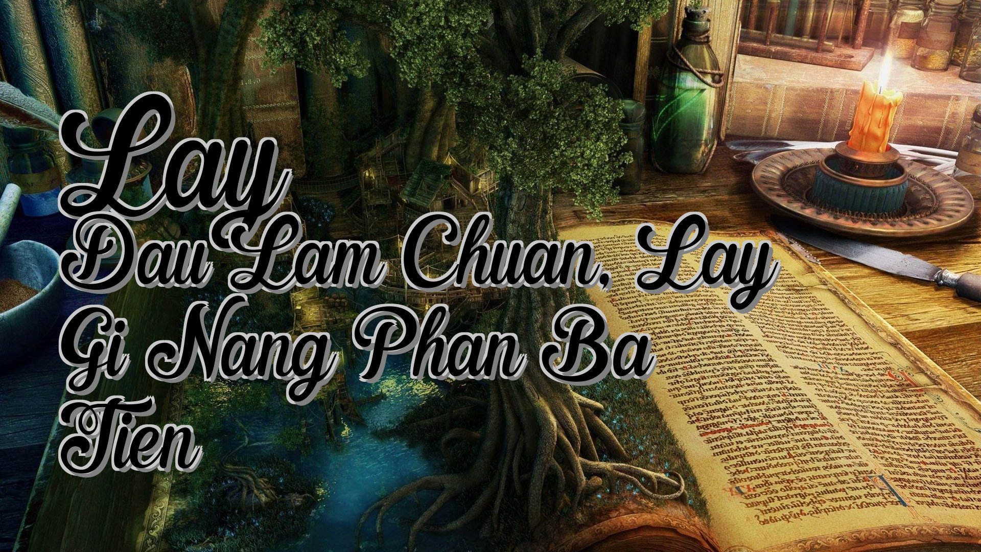cover-Lay Dau Lam Chuan, Lay Gi Nang Phan Ba Tien