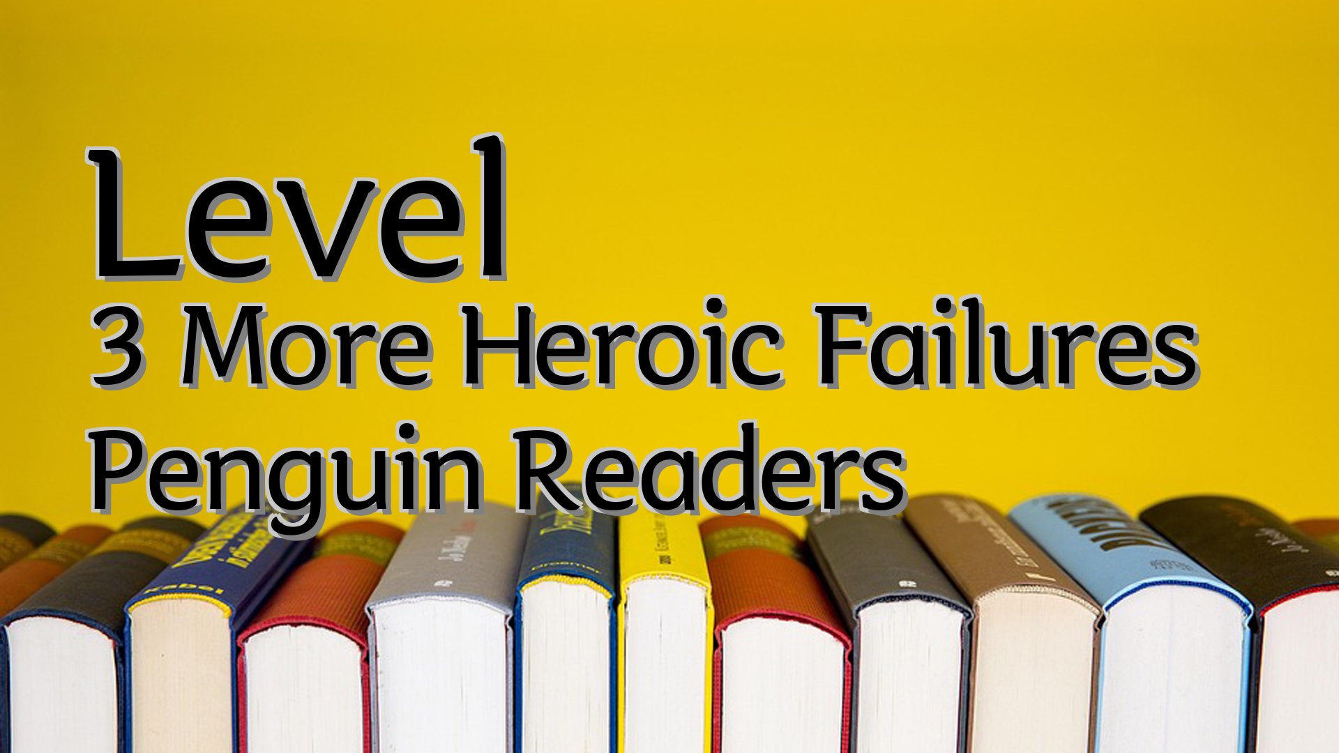 cover-Level 3 More Heroic Failures Penguin Readers
