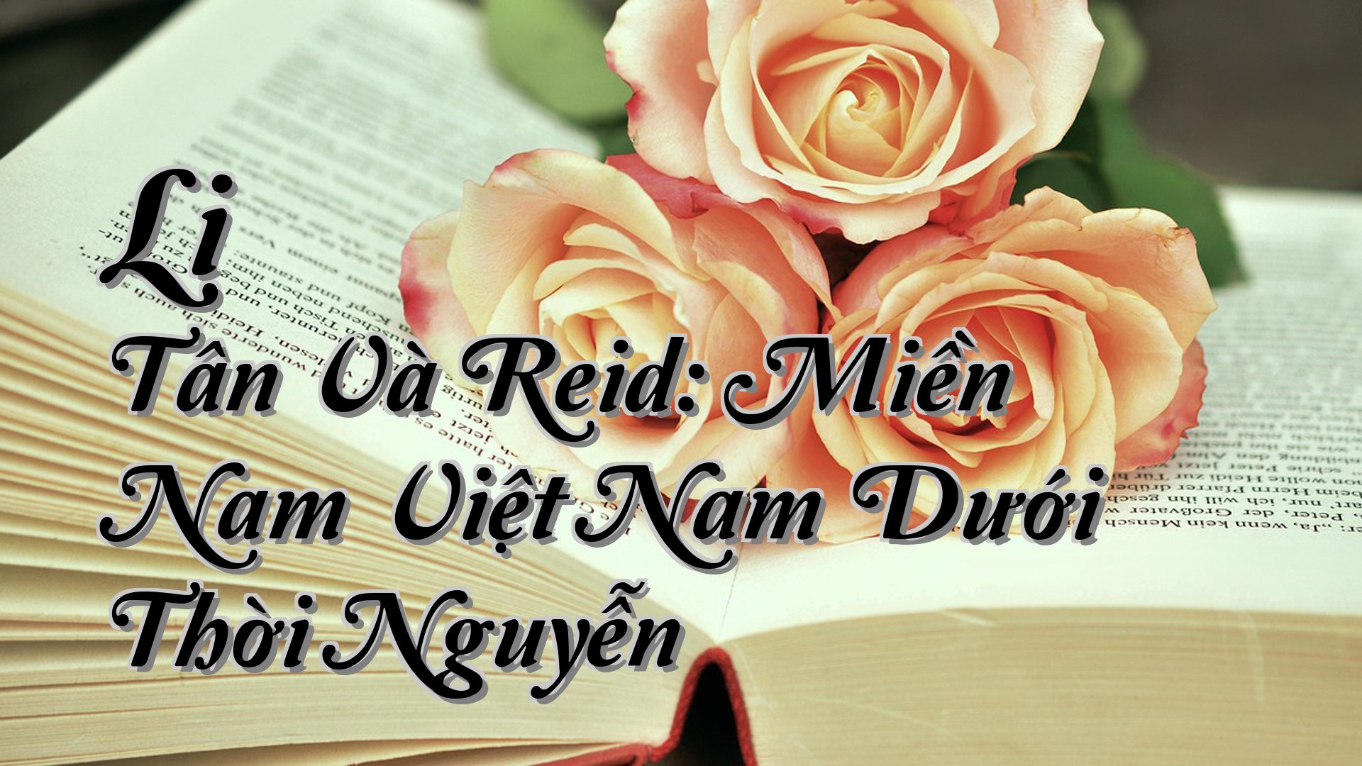 cover-Li Tân Và Reid: Miền Nam Việt Nam Dưới Thời Nguyễn