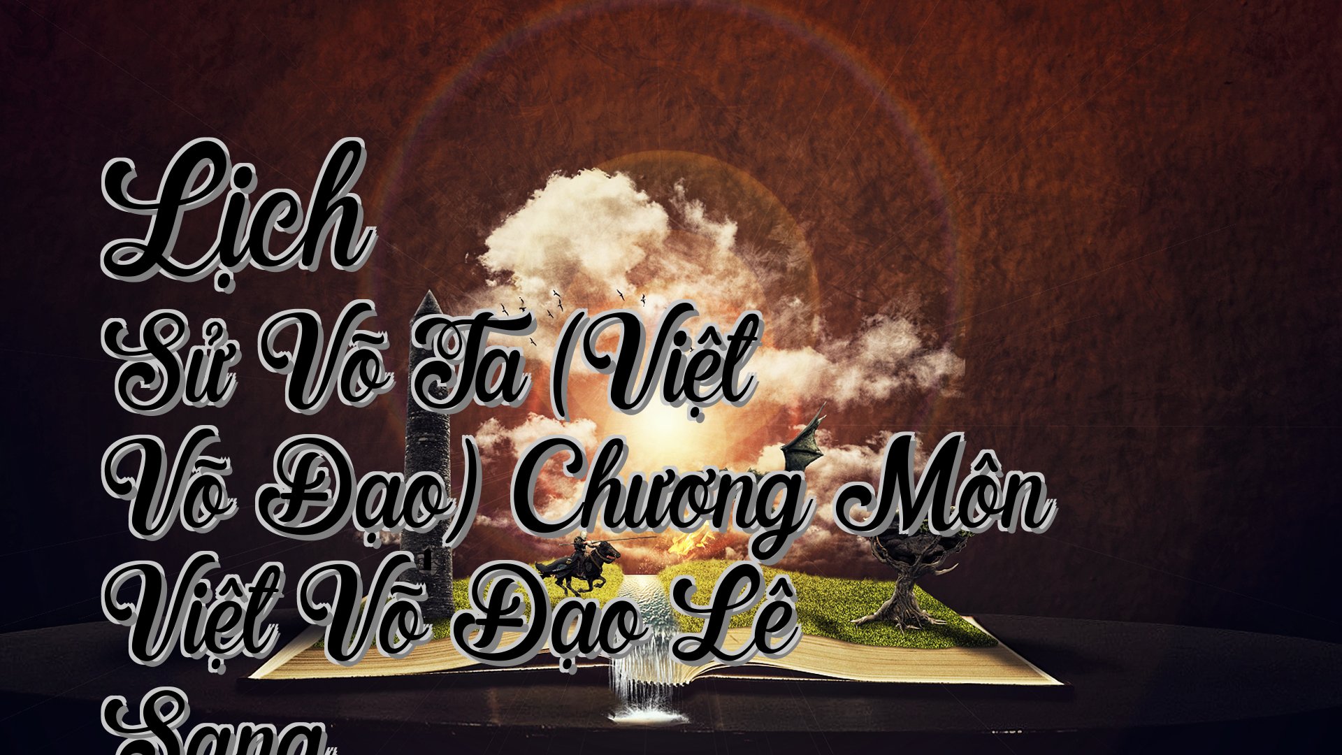 cover-Lịch Sử Võ Ta (Việt Võ Đạo) Chương Môn Việt Võ Đạo Lê Sang