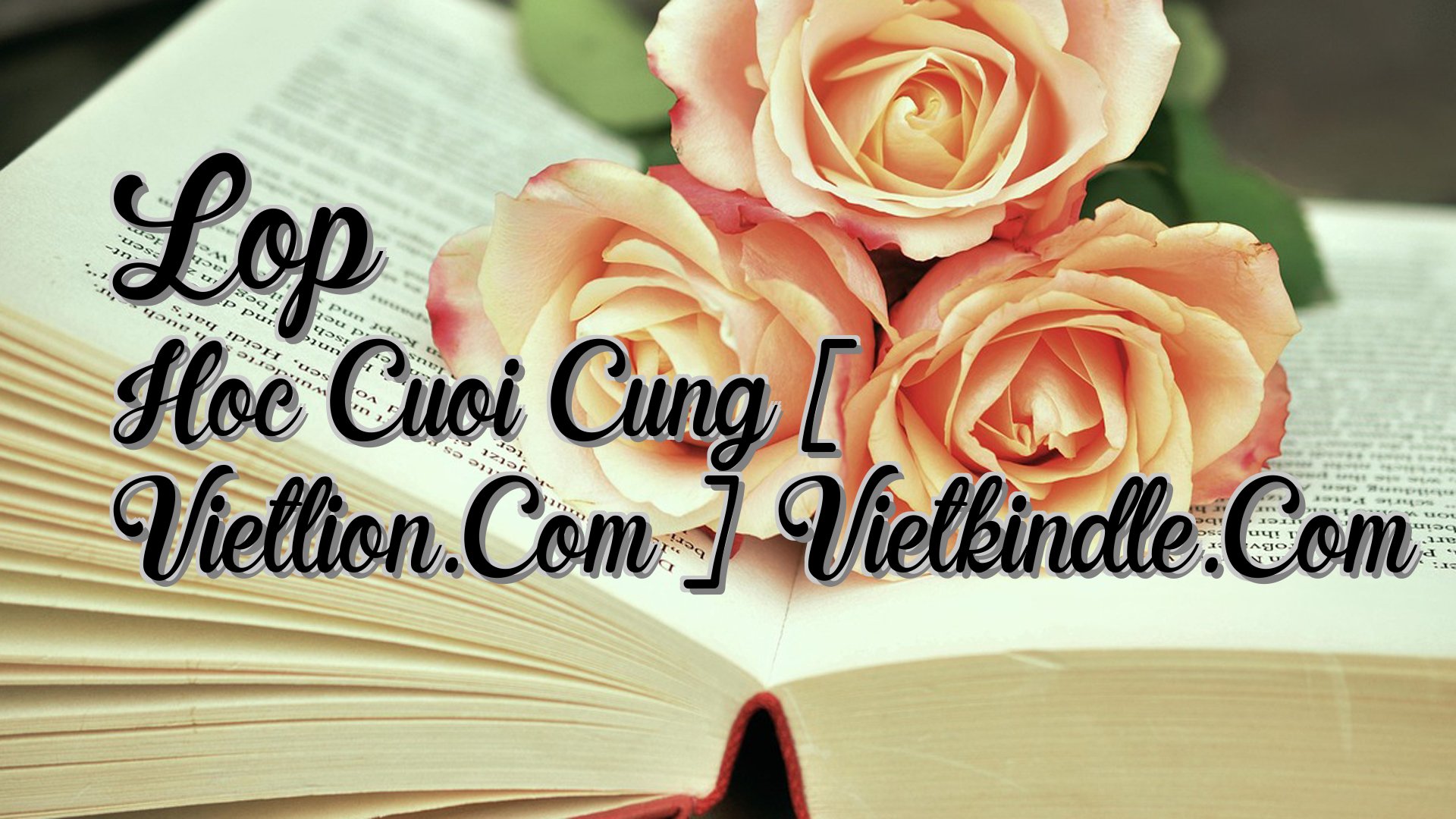 cover-Lop Hoc Cuoi Cung [ Vietlion.Com ] Vietkindle.Com