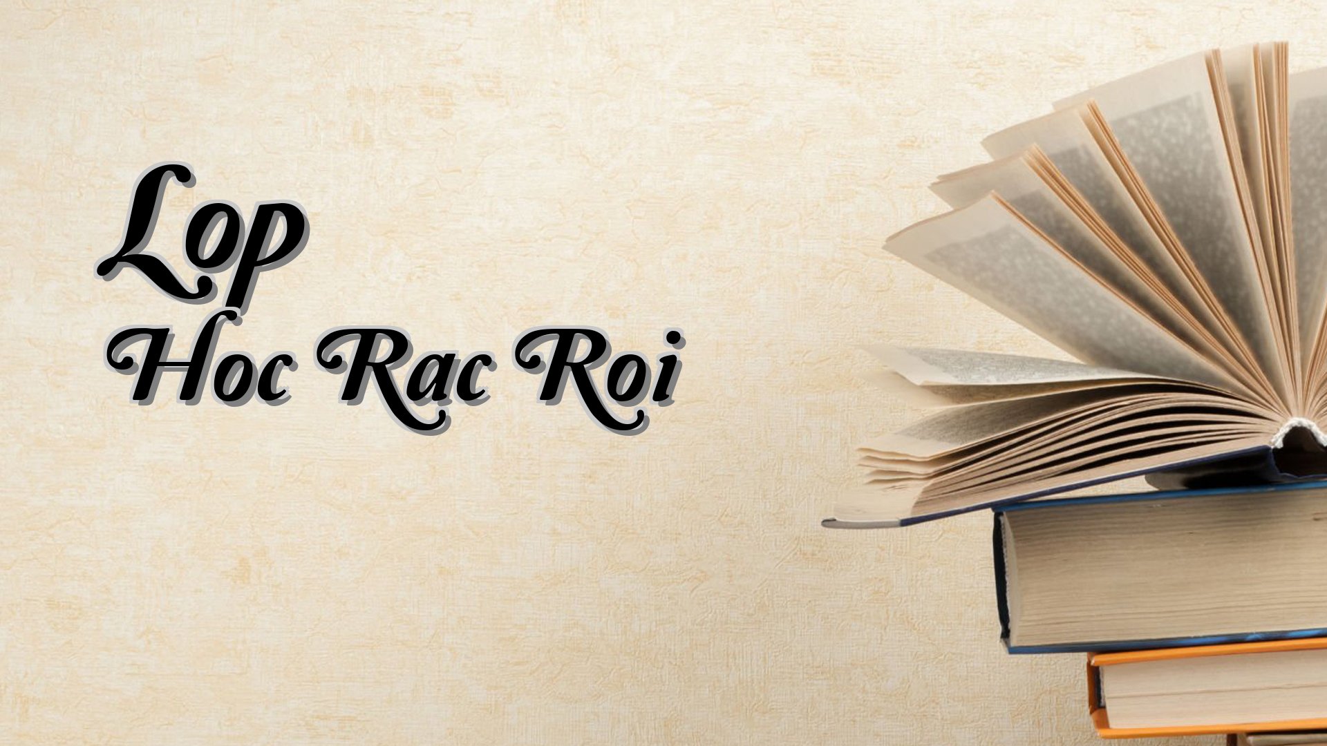 Cover image for Lop Hoc Rac Roi
