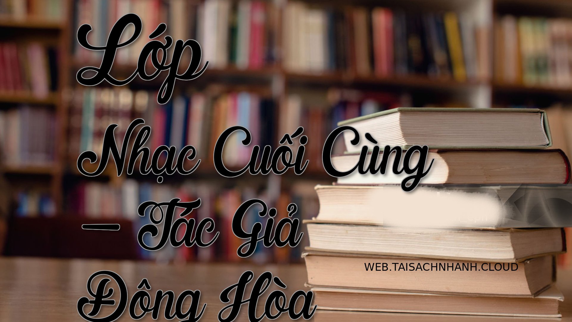 Cover Lop Nhac Cuoi Cung.jpg