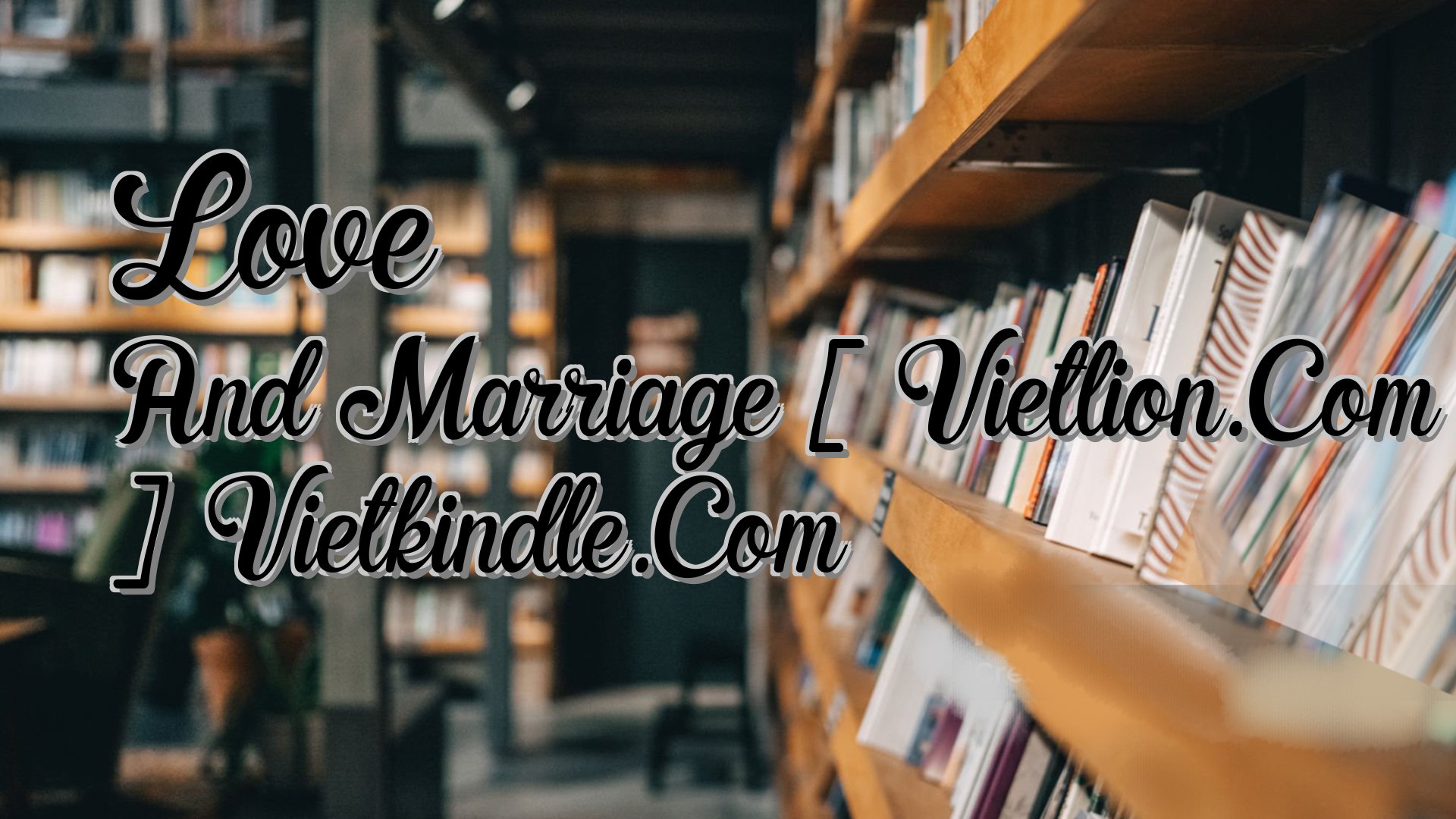 cover-Love And Marriage [ Vietlion.Com ] Vietkindle.Com