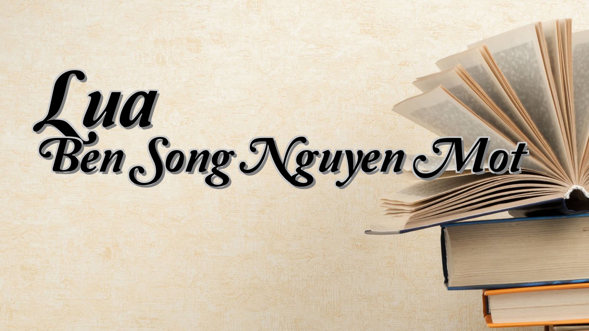 cover-Lua Ben Song Nguyen Mot