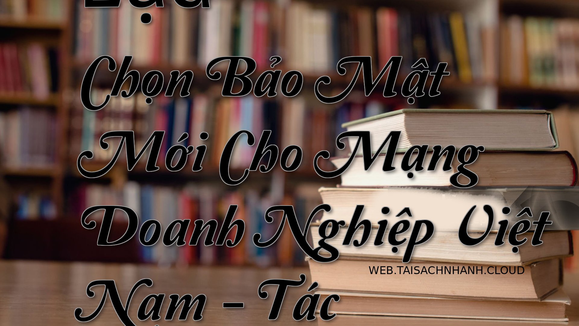 Cover Lua Chon Bao Mat Moi.jpg