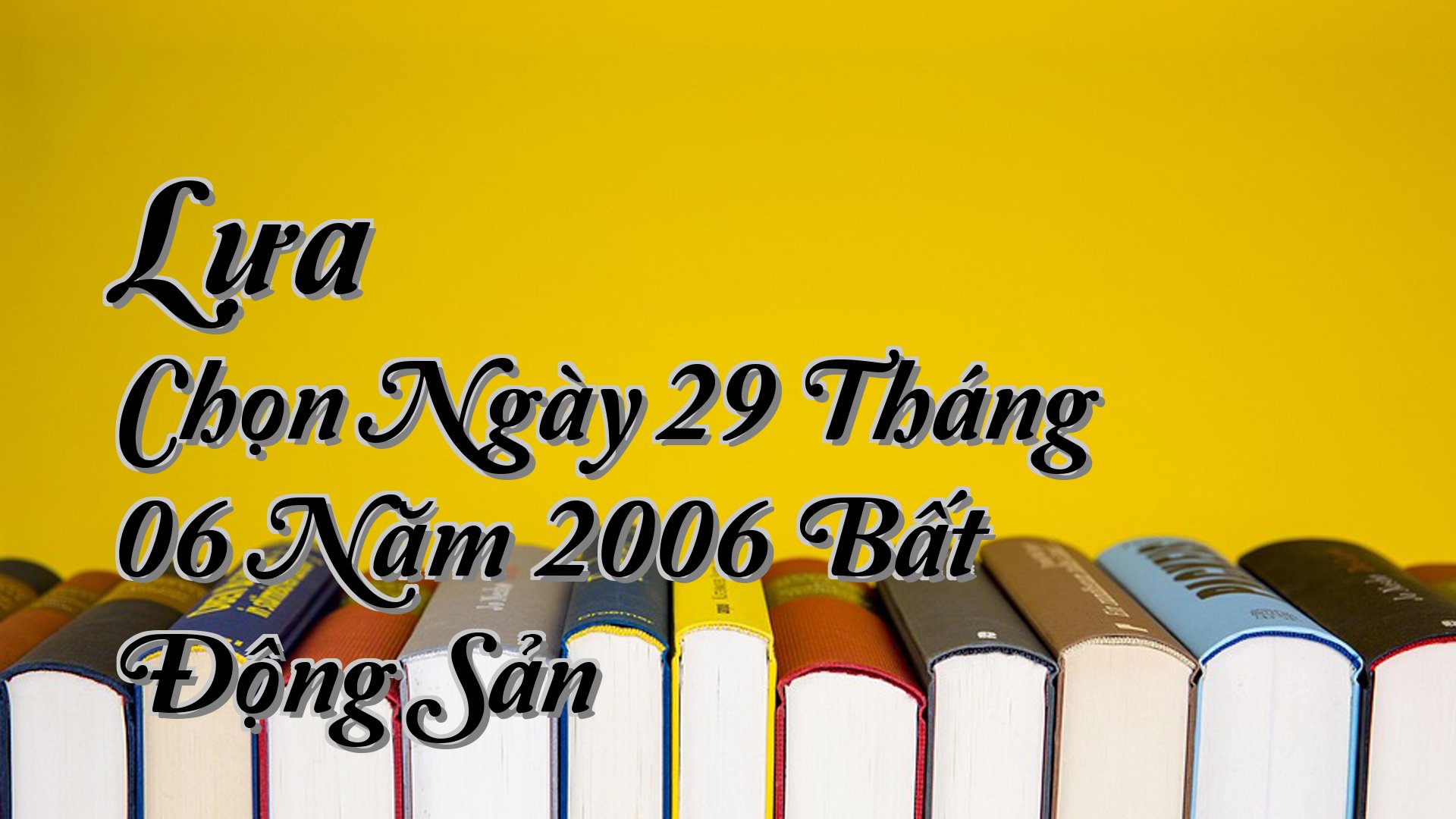cover-Lựa Chọn Ngày 29 Tháng 06 Năm 2006 Bất Động Sản