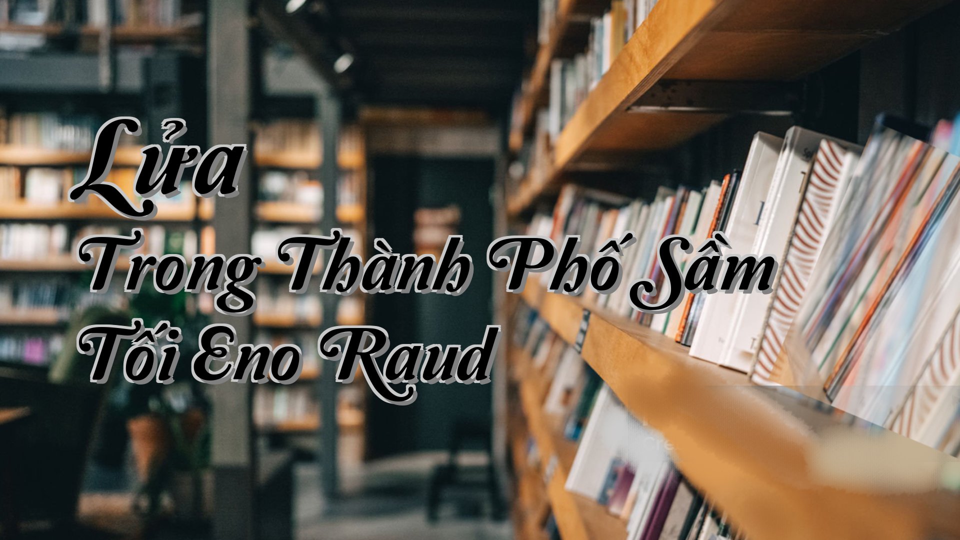 cover-Lửa Trong Thành Phố Sầm Tối Eno Raud