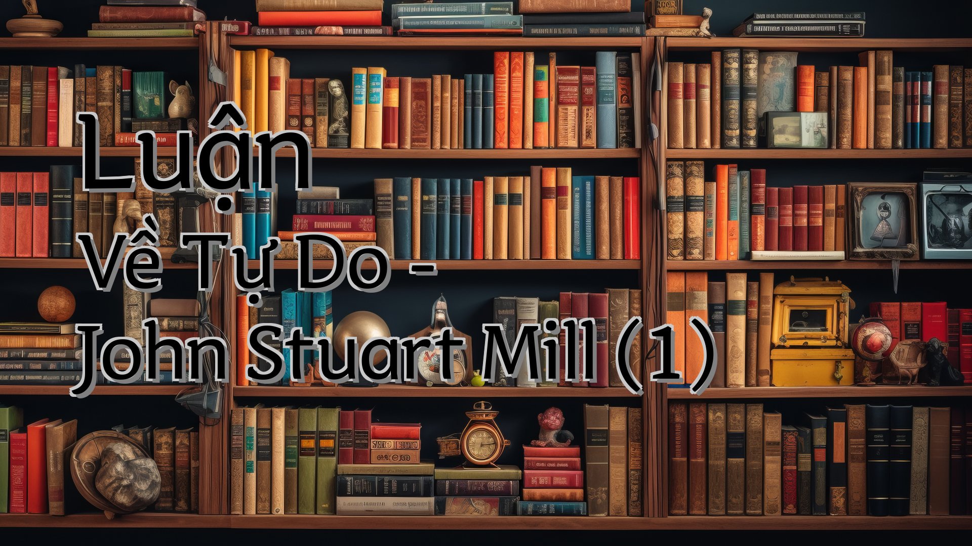 cover-Luận Về Tự Do - John Stuart Mill (1)