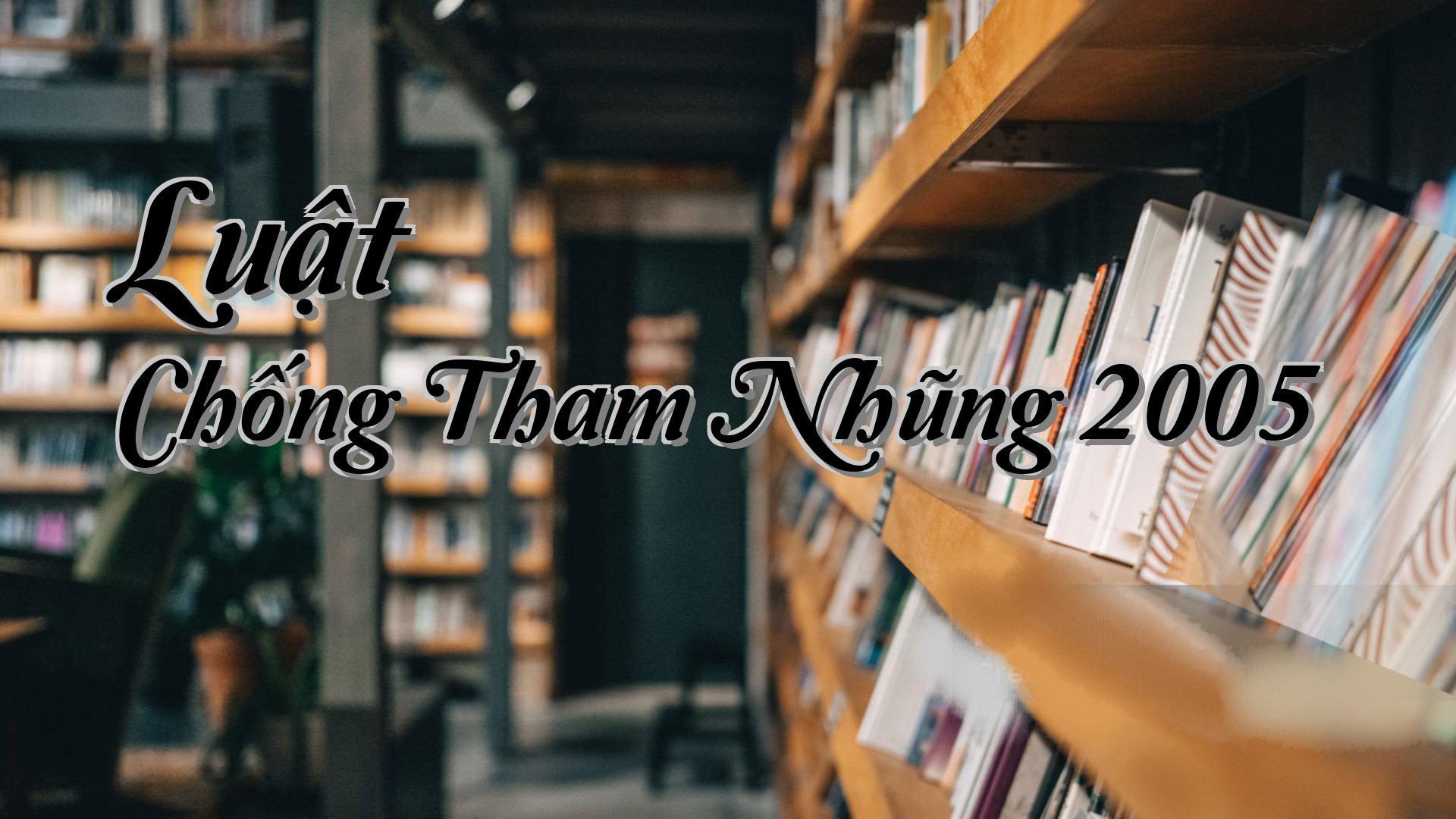 cover-Luật Chống Tham Nhũng 2005