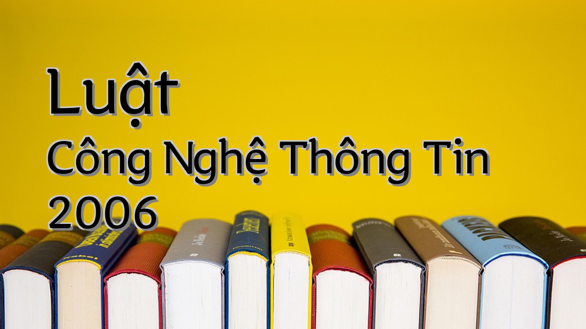 cover-Luật Công Nghệ Thông Tin 2006