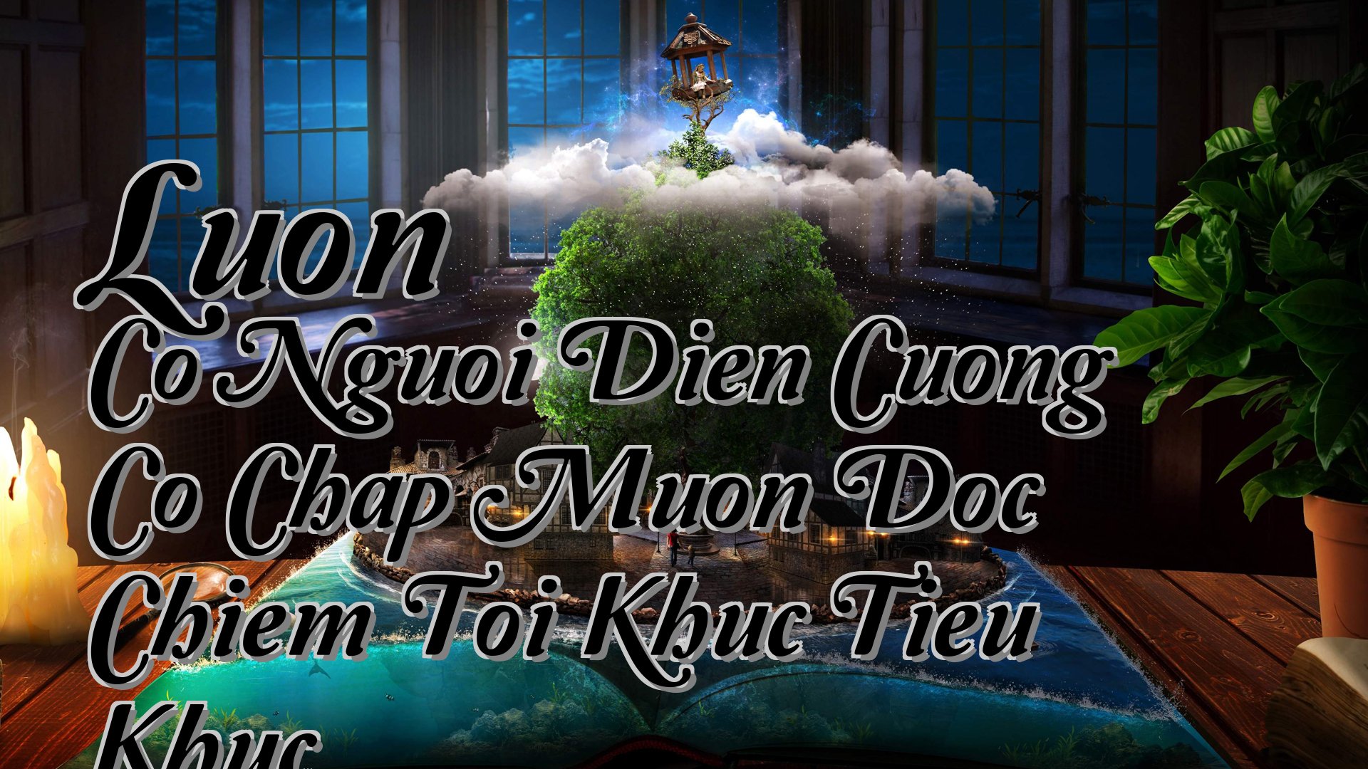 cover-Luon Co Nguoi Dien Cuong Co Chap Muon Doc Chiem Toi Khuc Tieu Khuc