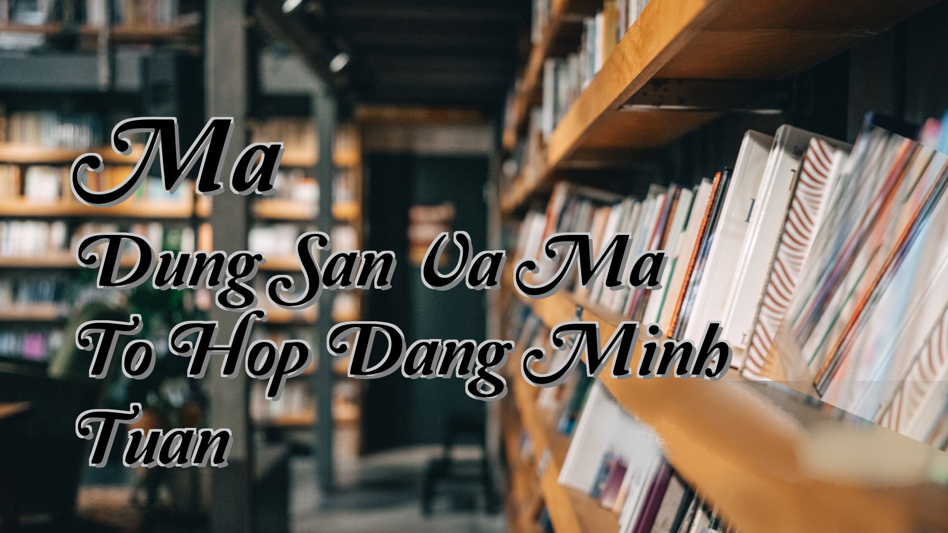 Cover image for Ma Dung San Va Ma To Hop Dang Minh Tuan