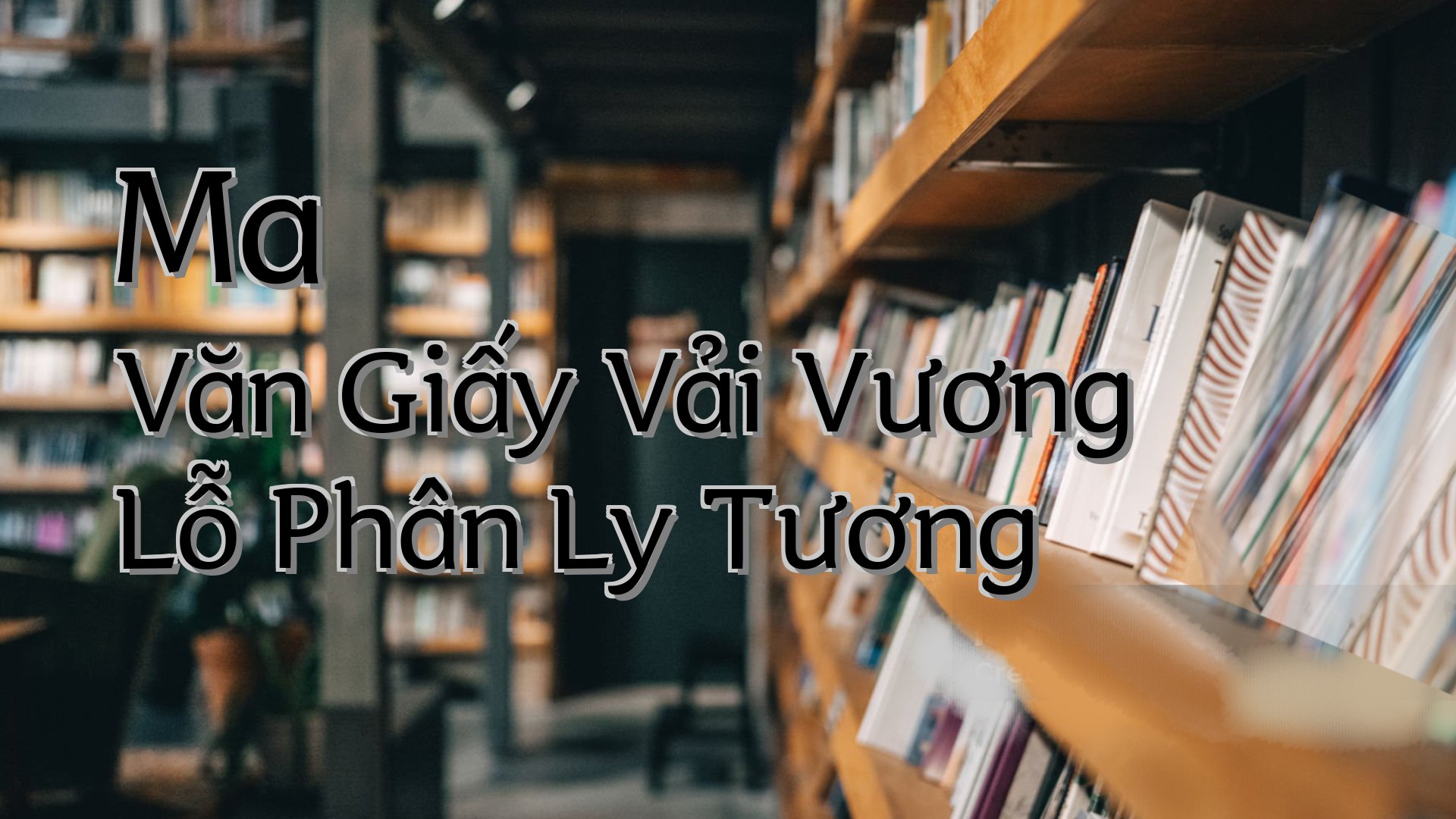cover-Ma Văn Giấy Vải Vương Lỗ Phân Ly Tương