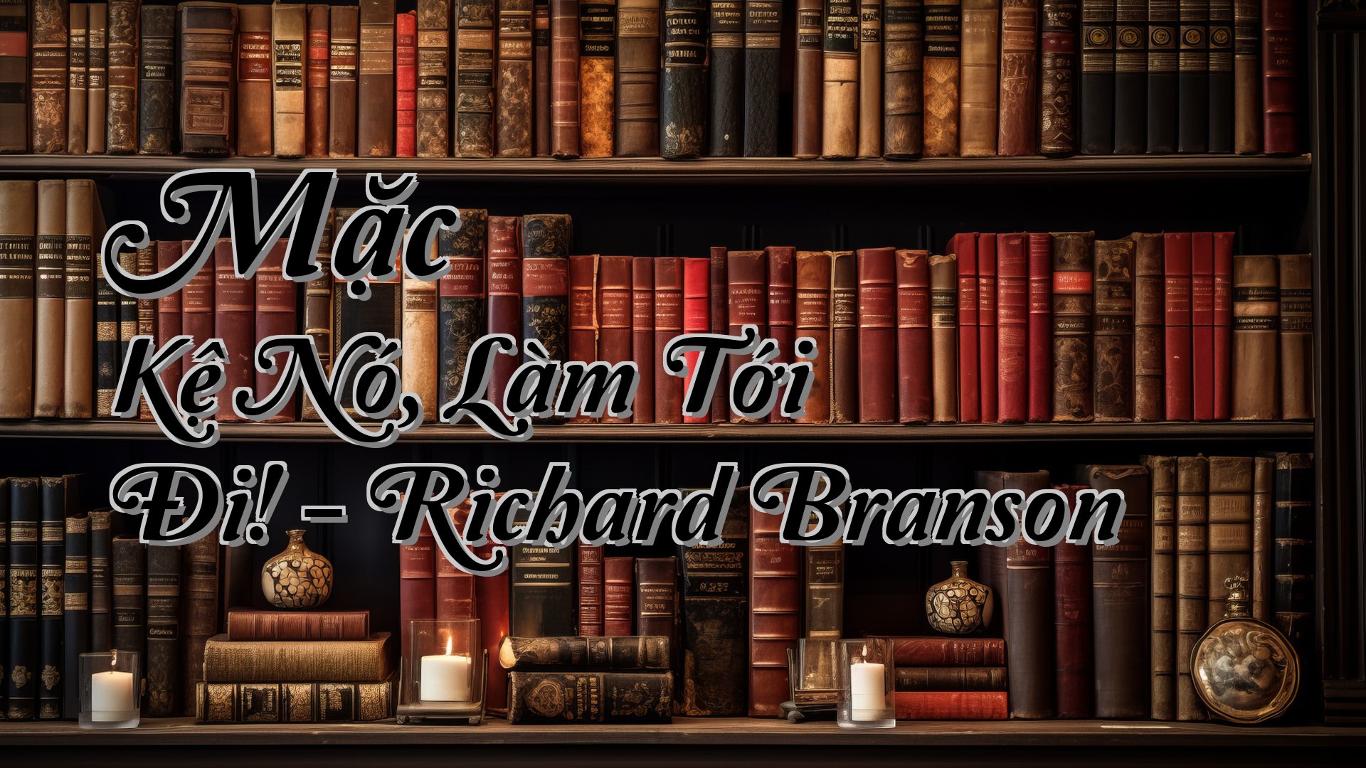 cover-Mặc Kệ Nó, Làm Tới Đi! - Richard Branson