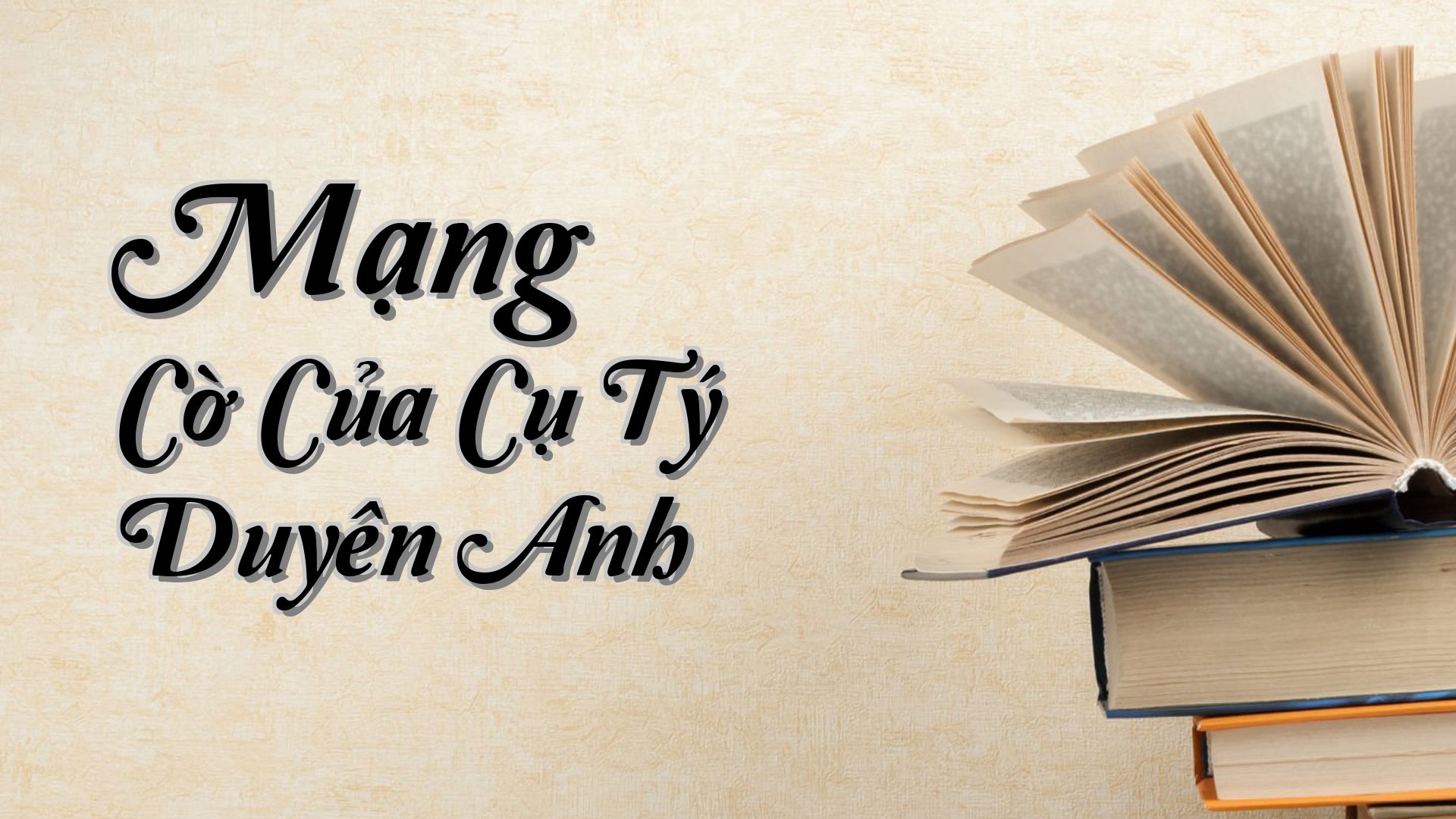 cover-Mạng Cờ Của Cụ Tý Duyên Anh