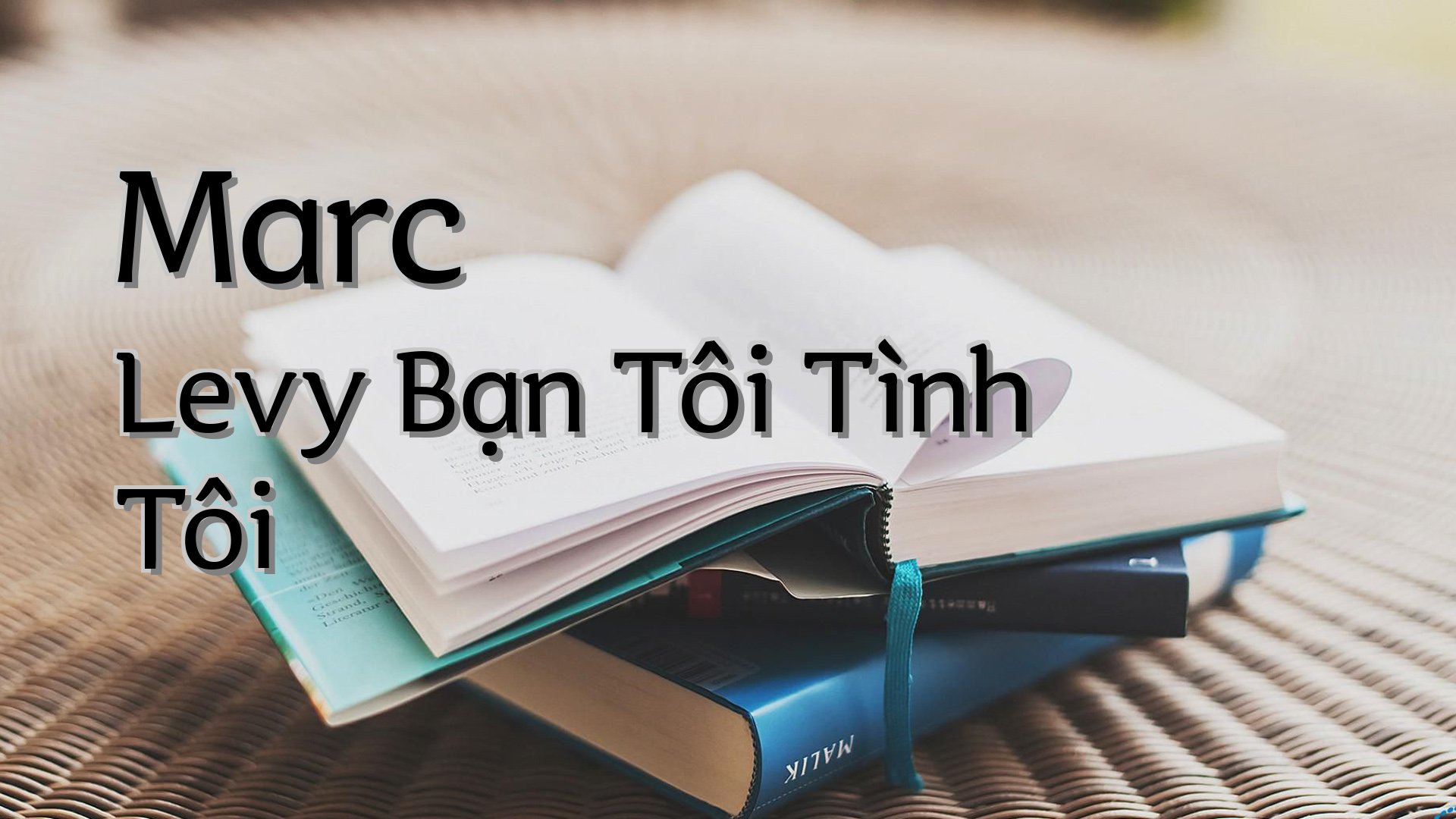 cover-Marc Levy Bạn Tôi Tình Tôi