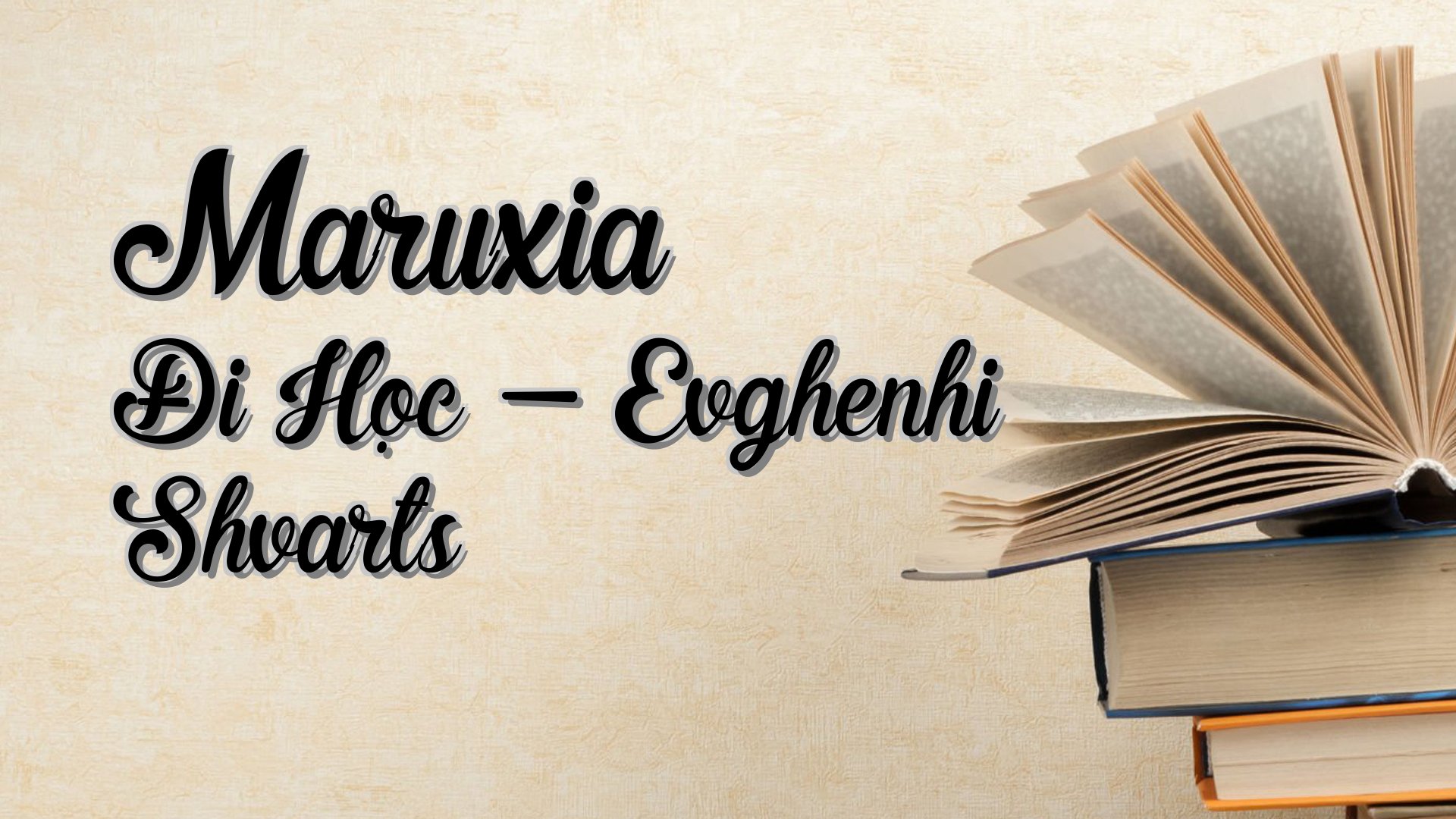 cover-Maruxia Đi Học - Evghenhi Shvarts