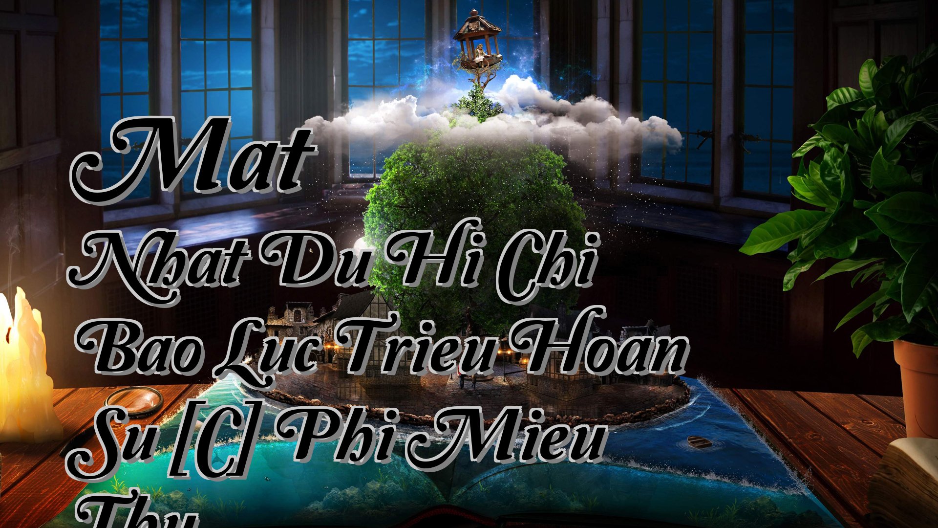 cover-Mat Nhat Du Hi Chi Bao Luc Trieu Hoan Su [C] Phi Mieu Thu