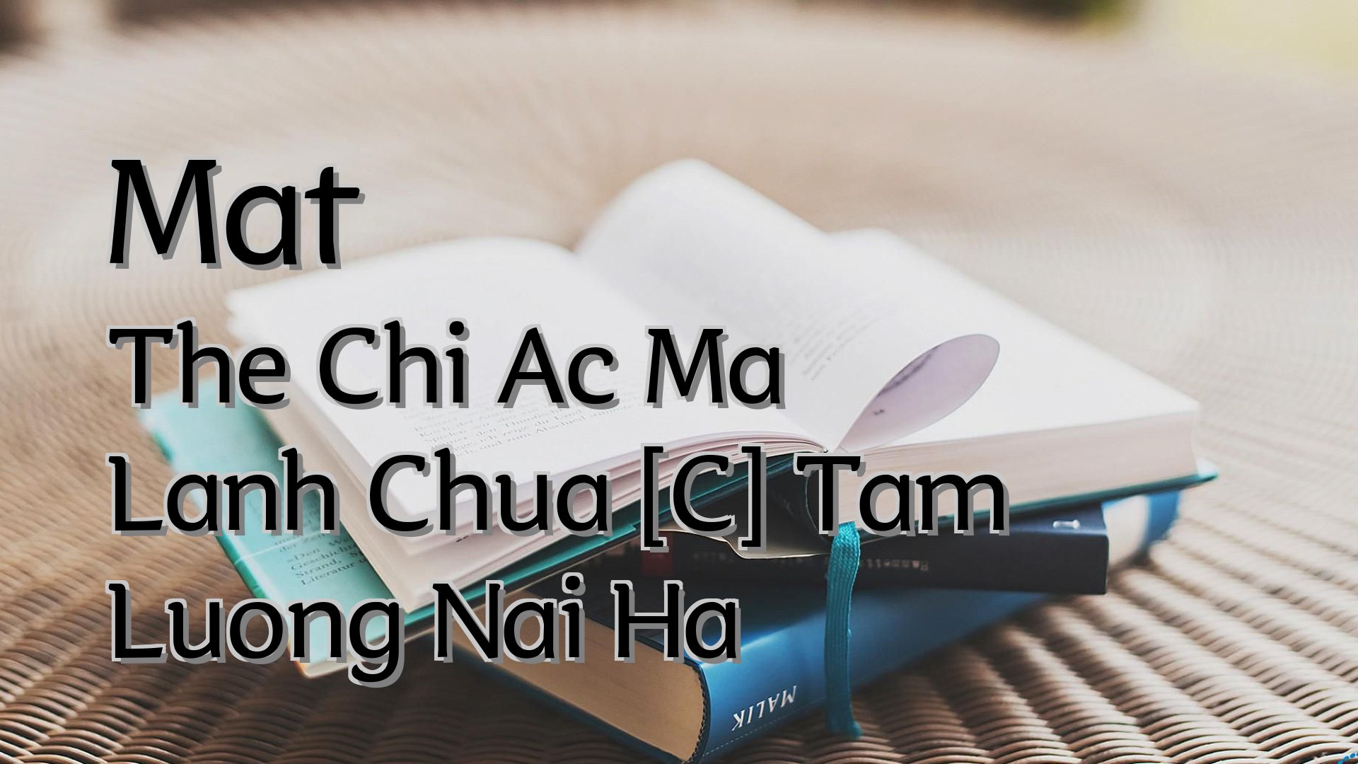Cover image for Mat The Chi Ac Ma Lanh Chua [C] Tam Luong Nai Ha