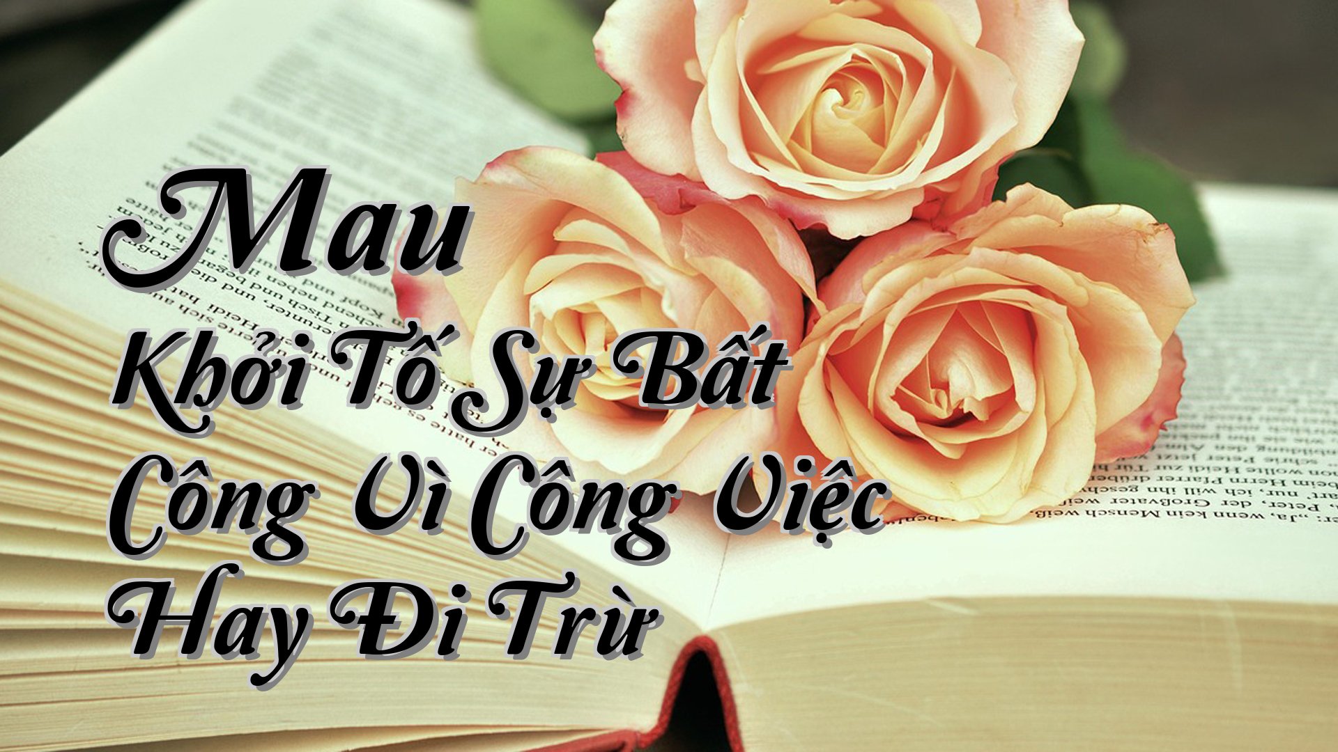 cover-Mau Khởi Tố Sự Bất Công Vì Công Việc Hay Đi Trừ