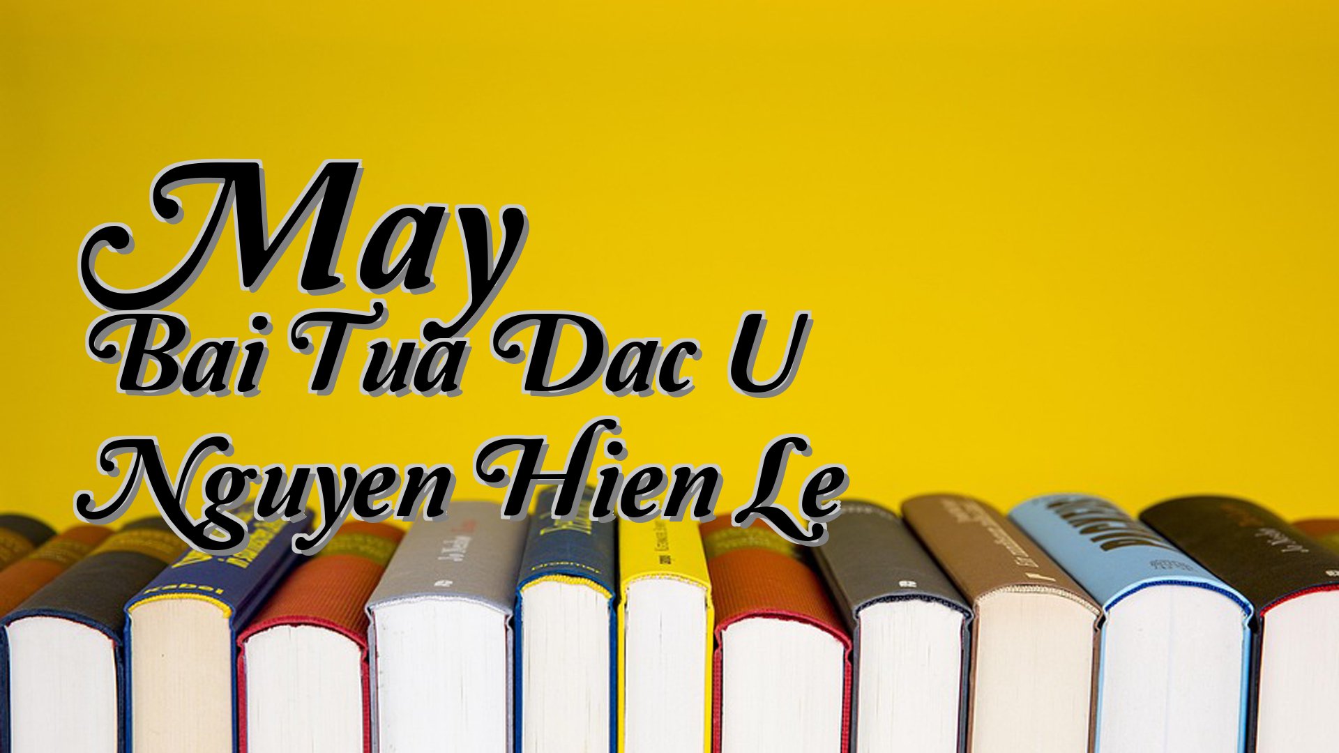 cover-May Bai Tua Dac U Nguyen Hien Le