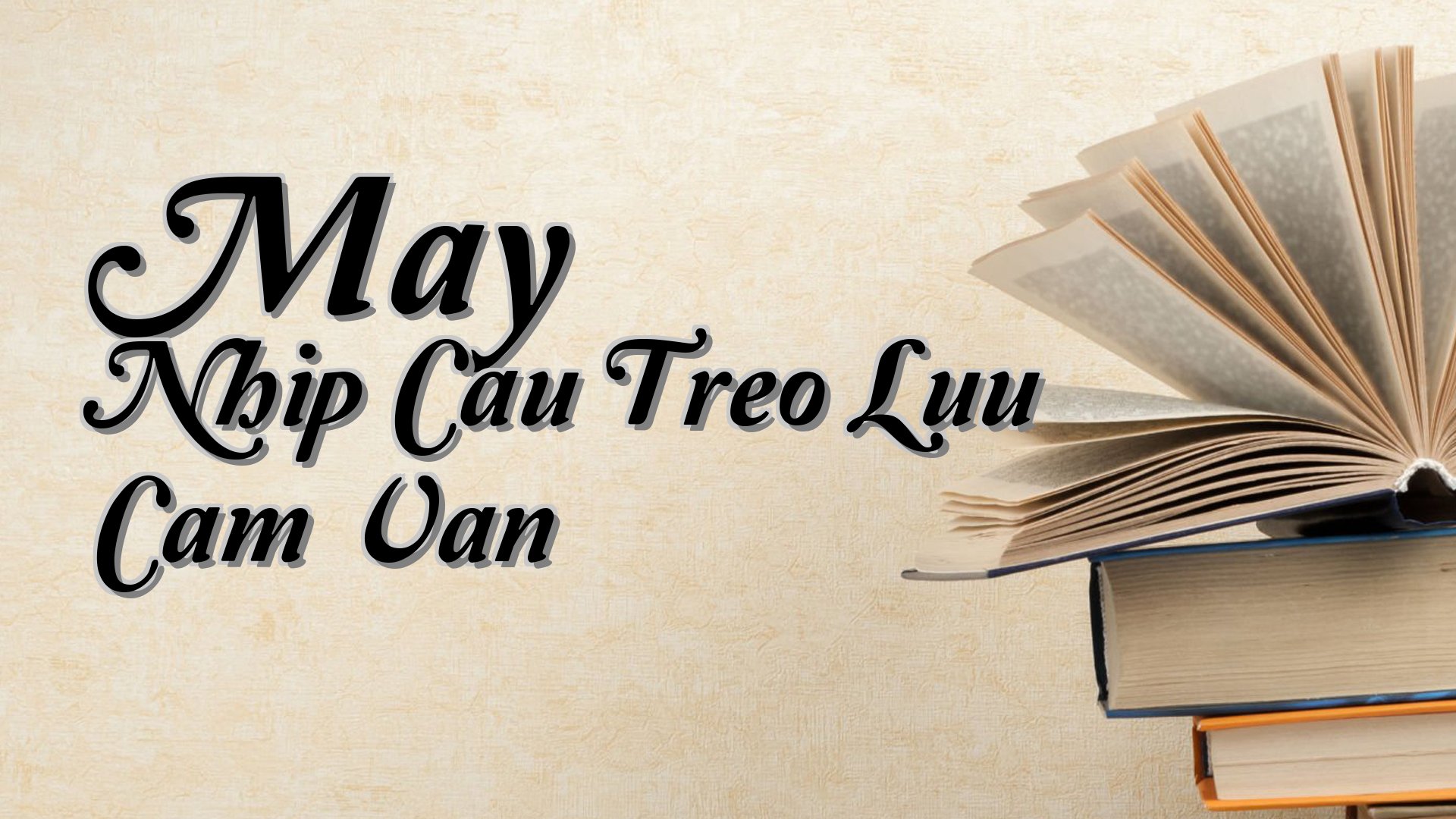 cover-May Nhip Cau Treo Luu Cam Van