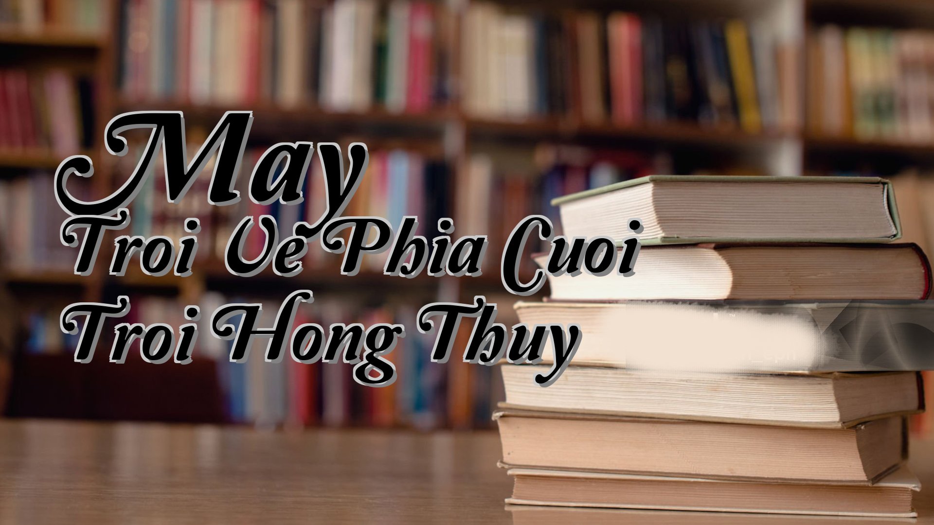 cover-May Troi Ve Phia Cuoi Troi Hong Thuy
