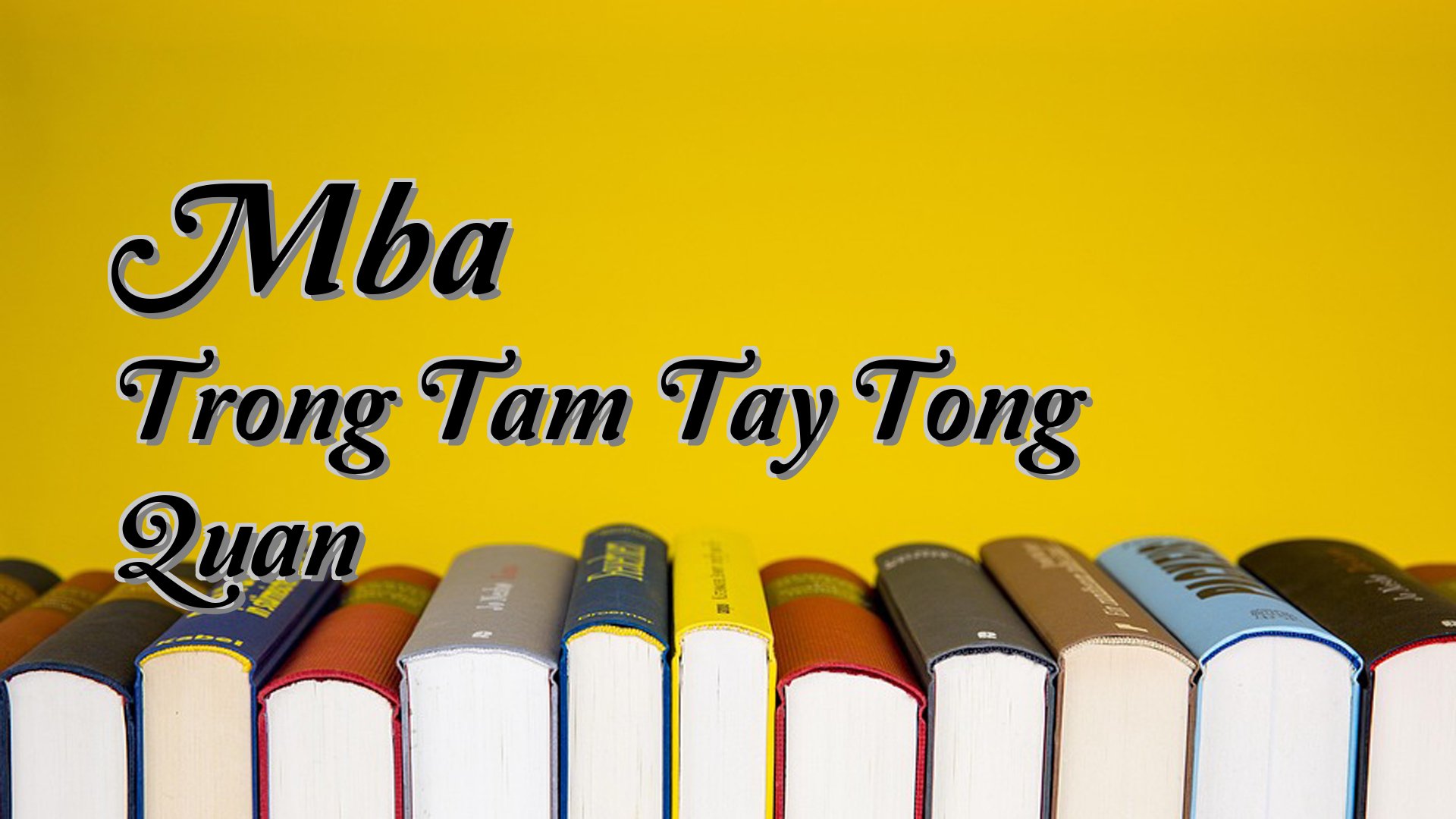 cover-Mba Trong Tam Tay Tong Quan