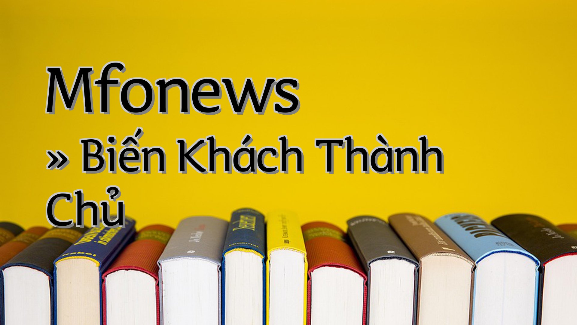 cover-Mfonews » Biến Khách Thành Chủ