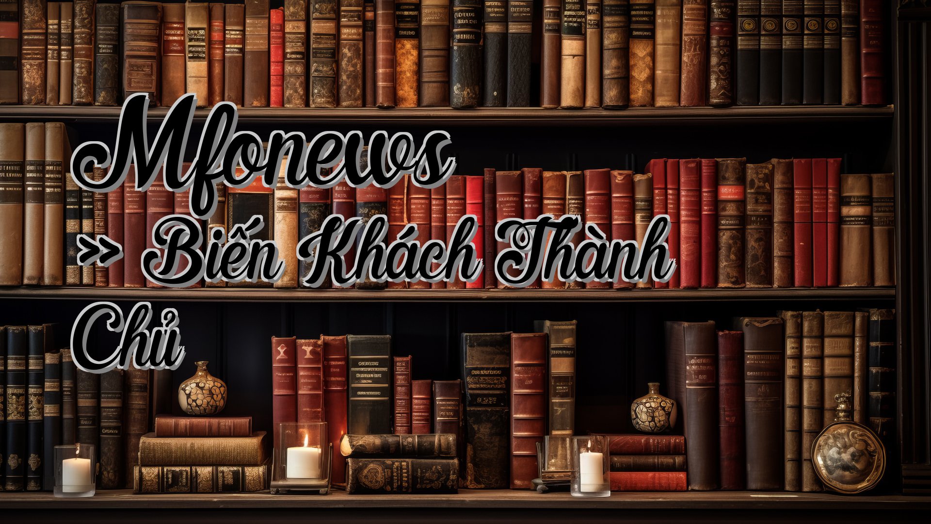 cover-Mfonews » Biến Khách Thành Chủ